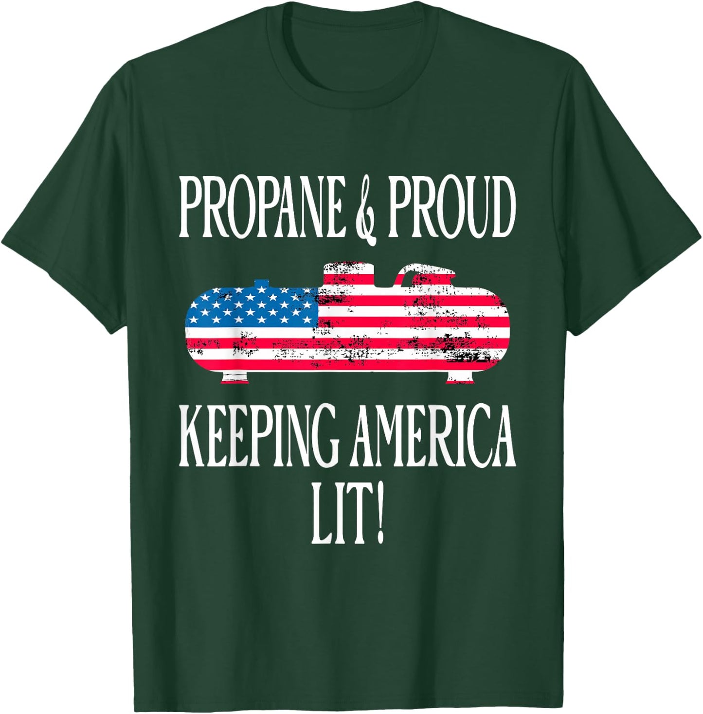 Propane & Proud Keeping America Lit US Flag Propane Tank T-Shirt - T-Shirt | Forest