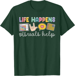 Life Happens Visuals Help Retro Special Education Teacher T-Shirt - T-Shirt | Forest