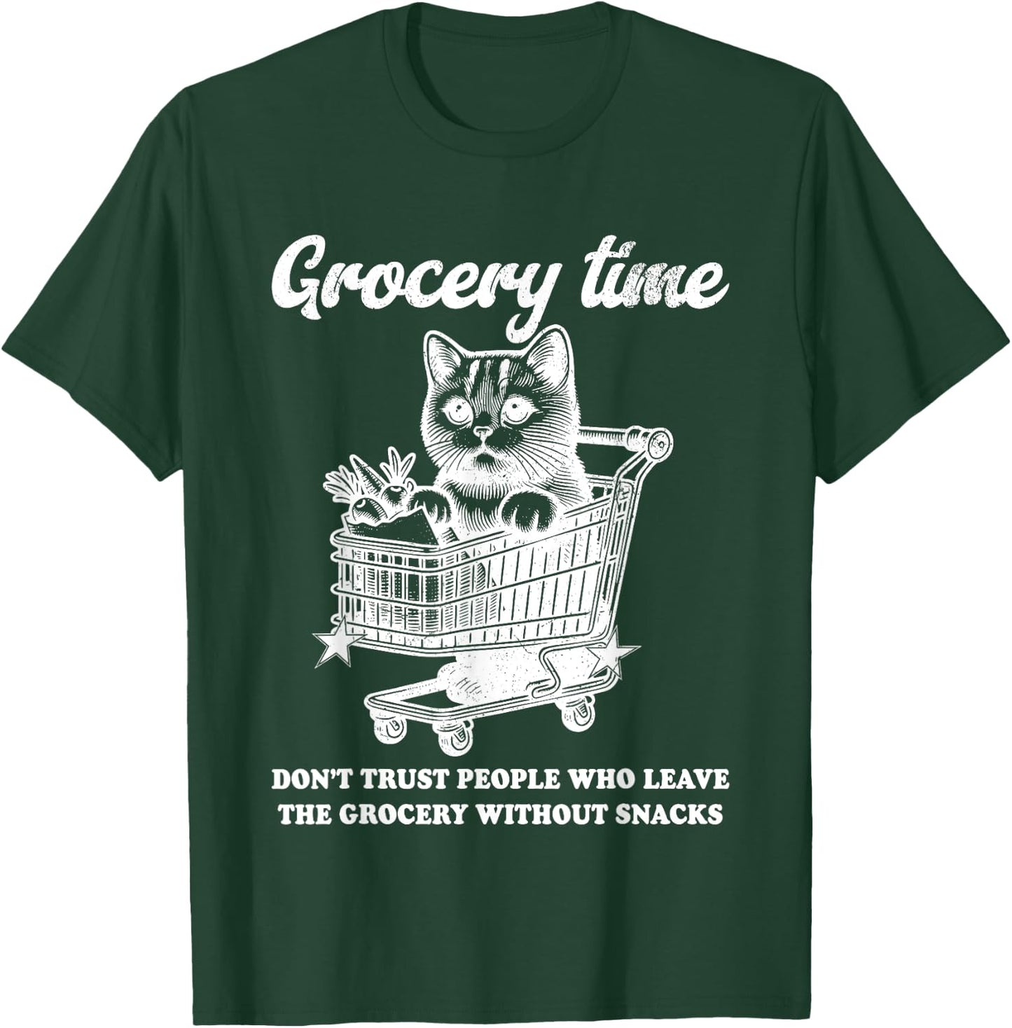 Grocery Time Don’t Trust People Who Leave The Grocery T-Shirt - T-Shirt | Forest