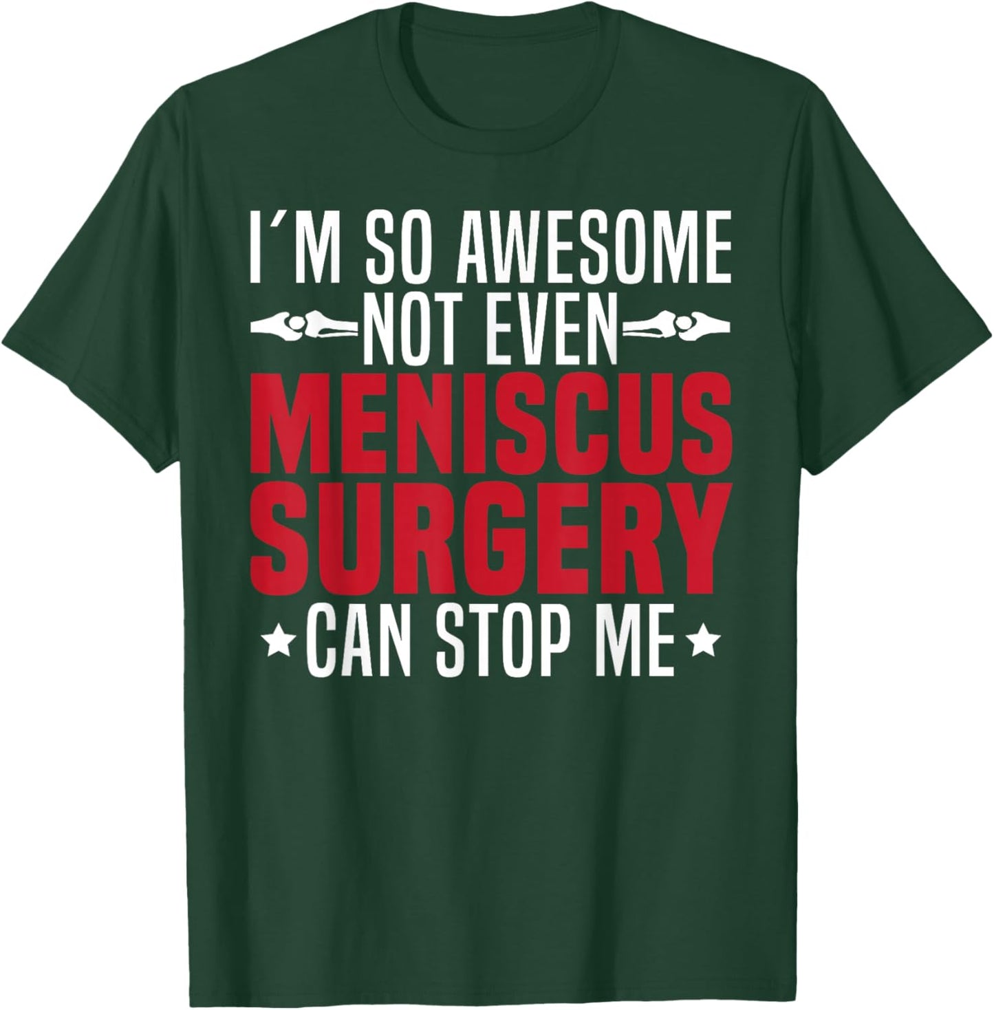 Meniscus Injury Recovery Items Meniscus Surgery T-Shirt - T-Shirt | Forest