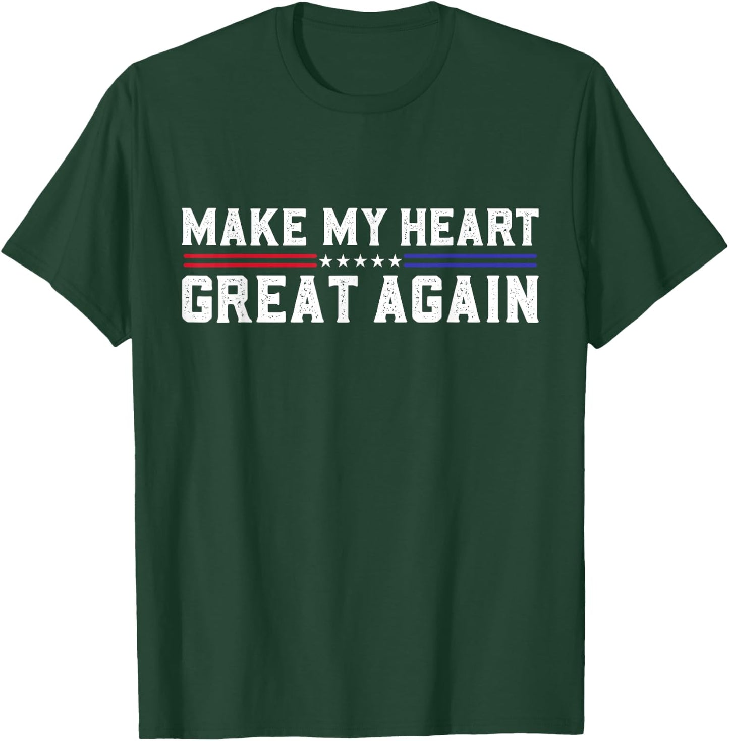 Make My Heart Great Again Funny Open Heart Surgery Recovery T-Shirt - T-Shirt | Forest