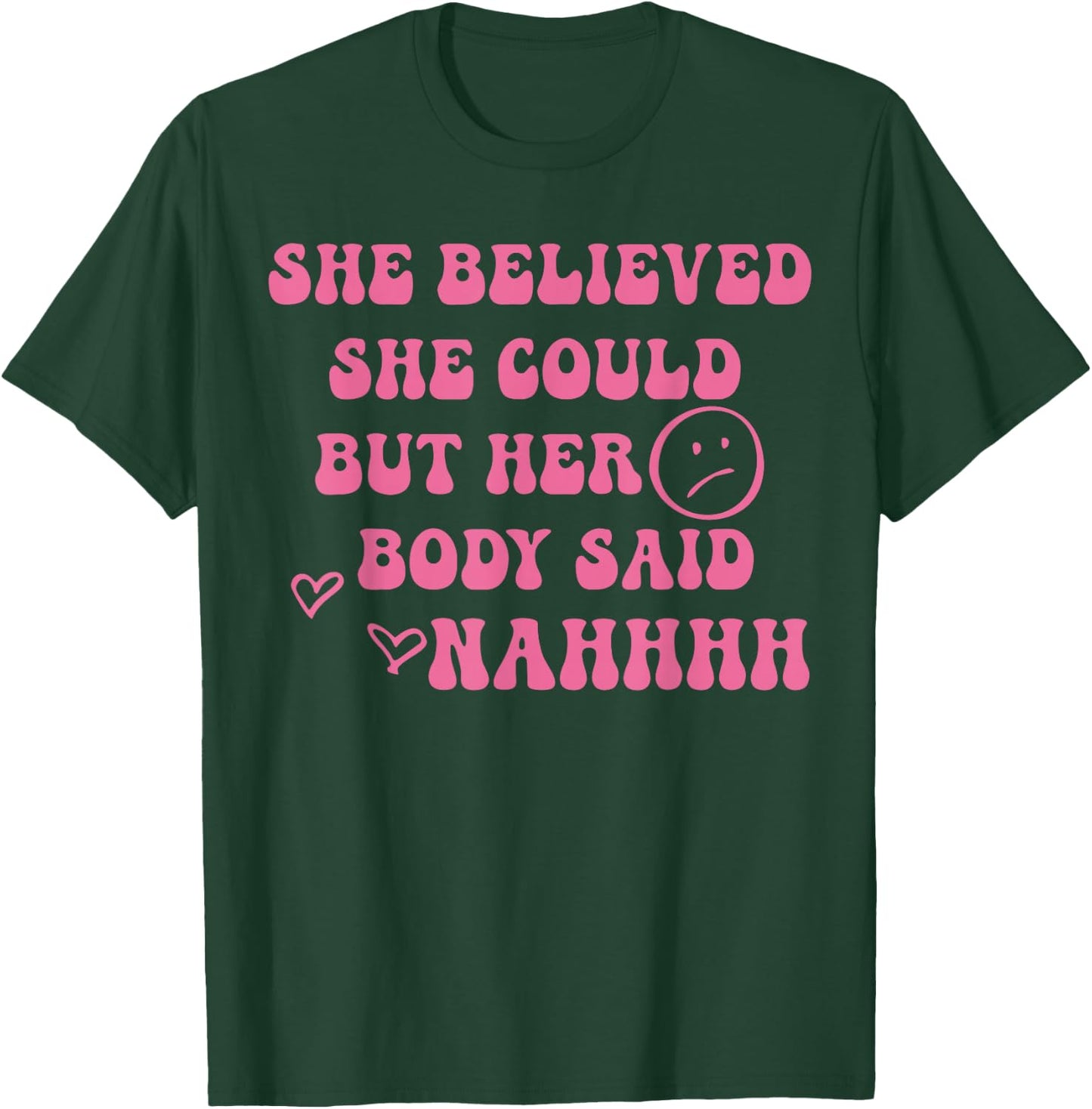 She Believed She Could But Her Body Said Nah Funny Illness T-Shirt - T-Shirt | Forest