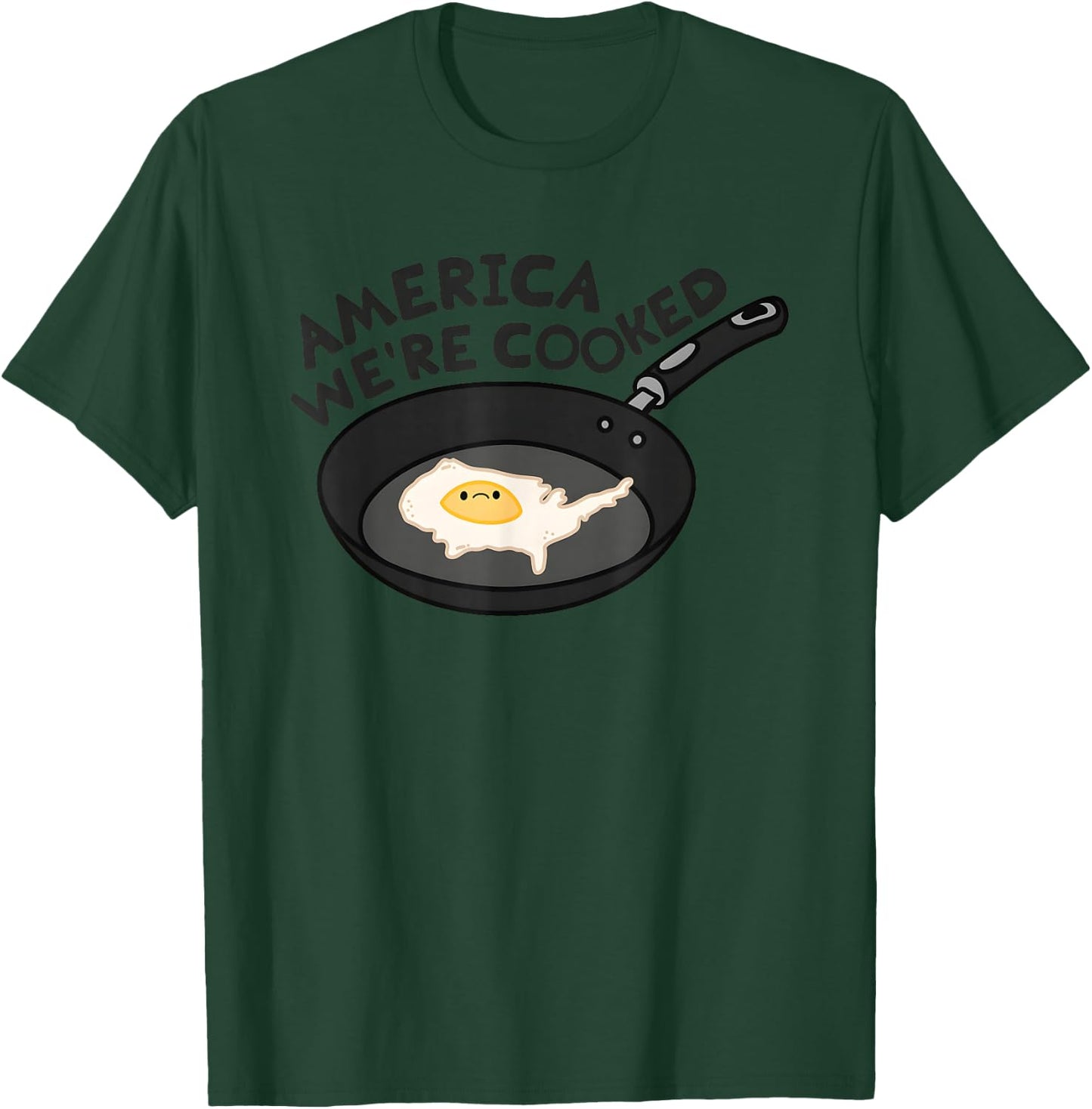 America Were Cooked Funny Women T-Shirt - T-Shirt | Forest