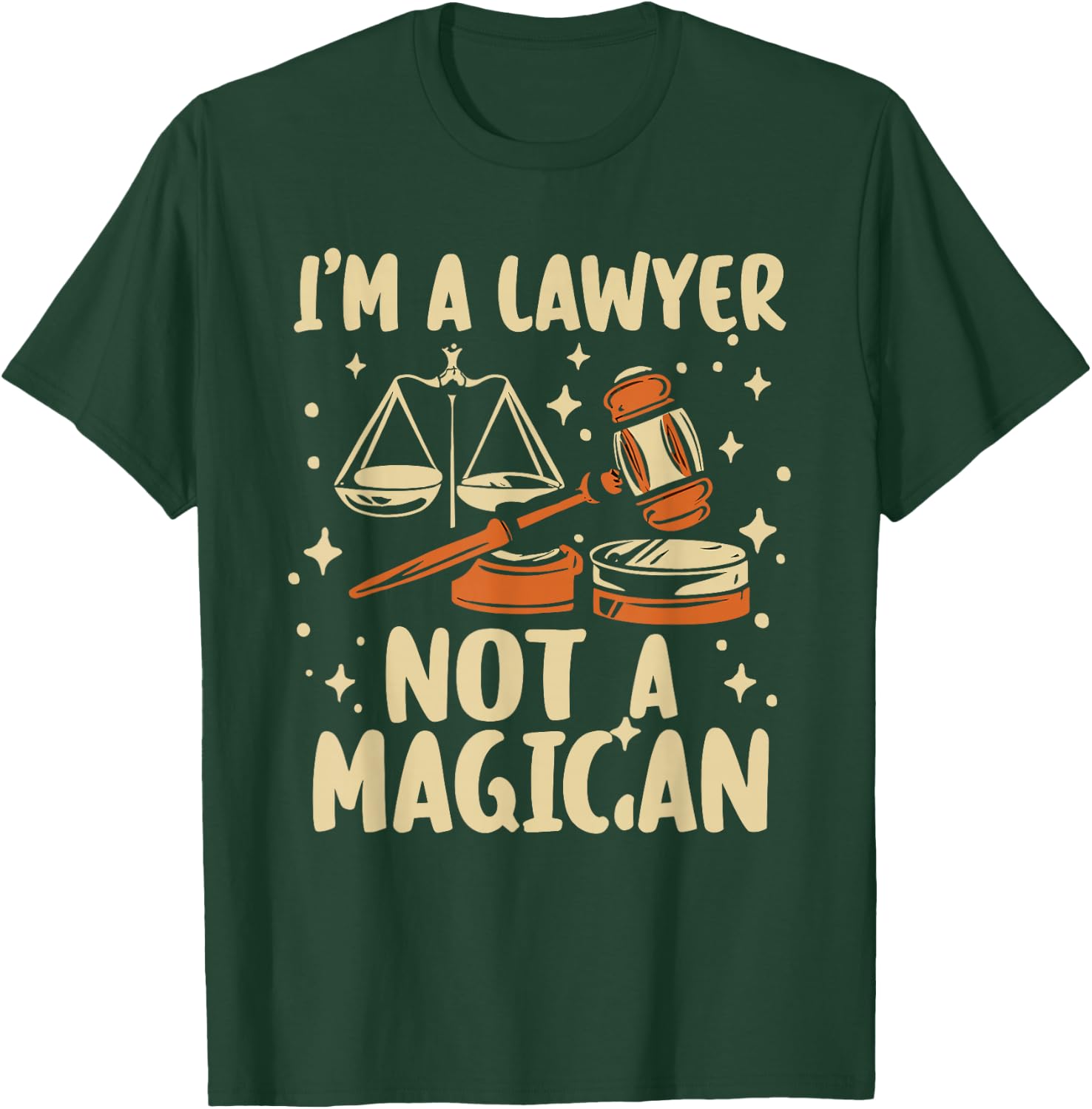 I'm A Lawyer Not A Magician Funny Lawyer Law Student T-Shirt - T-Shirt | Forest