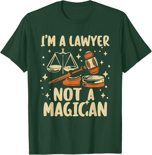 I'm A Lawyer Not A Magician Funny Lawyer Law Student T-Shirt - T-Shirt | Forest