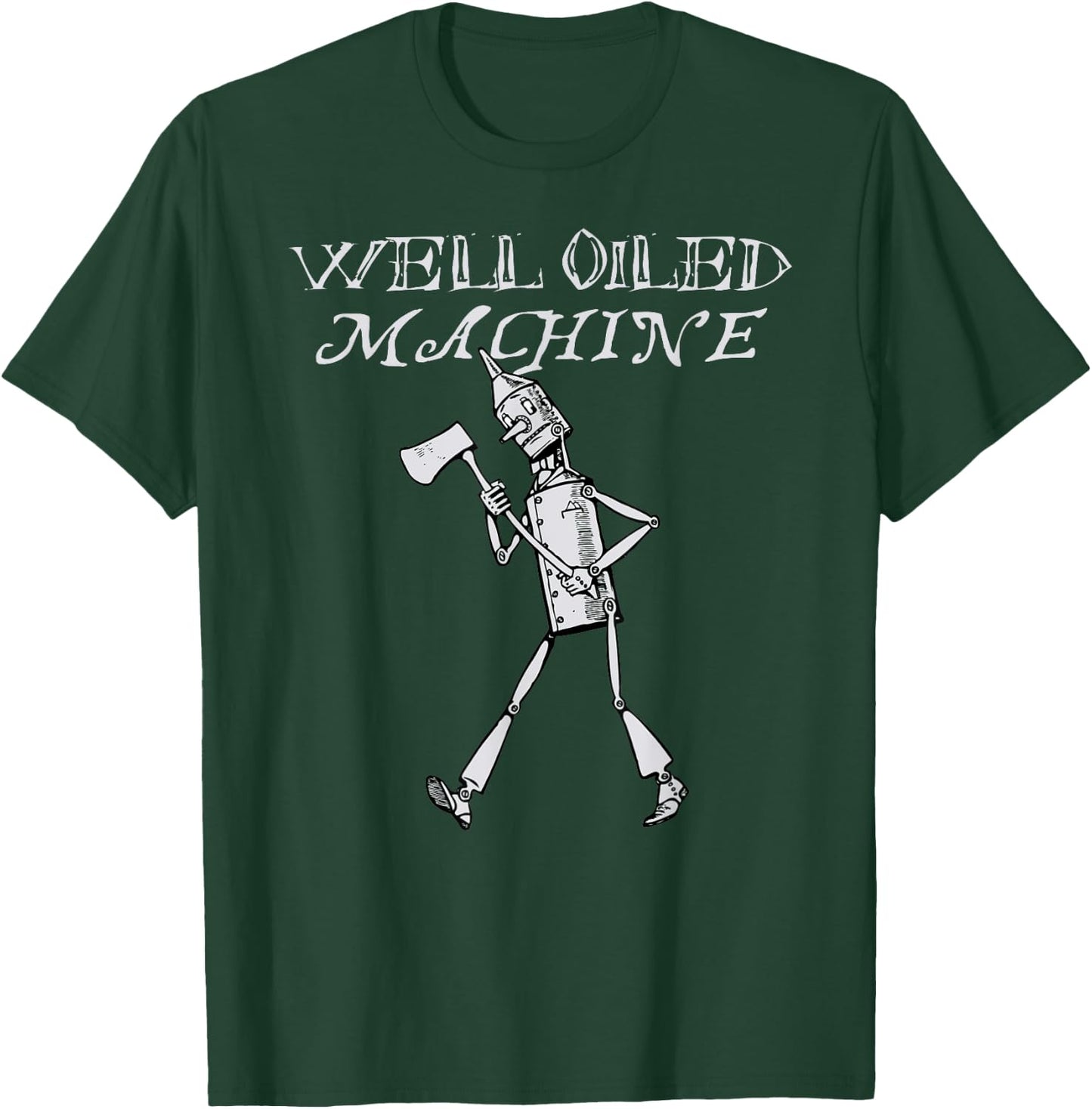 Wizard Of Oz -Oz Tin Man Shirt-Well Oiled Machine T-Shirt - T-Shirt | Forest