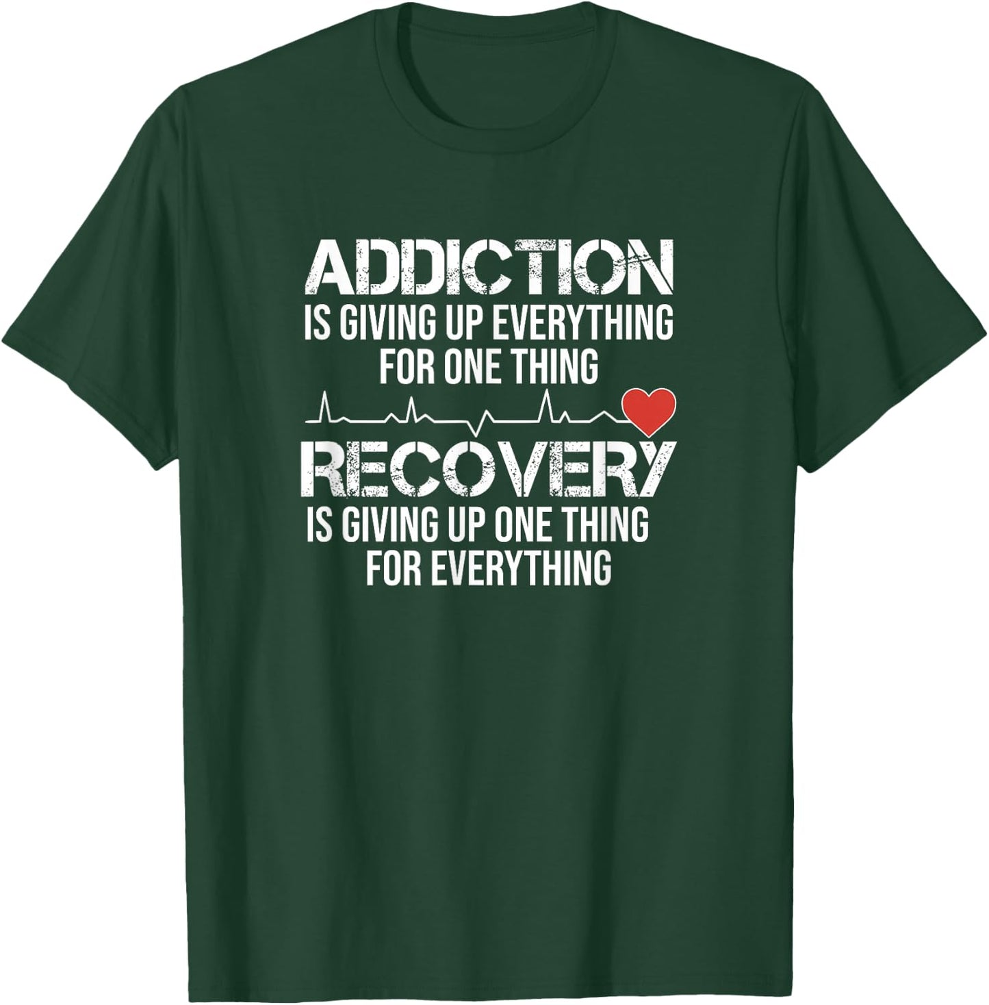 Addiction VS Recovery AA NA Heartbeat for a Clean Sober Life T-Shirt - T-Shirt | Forest