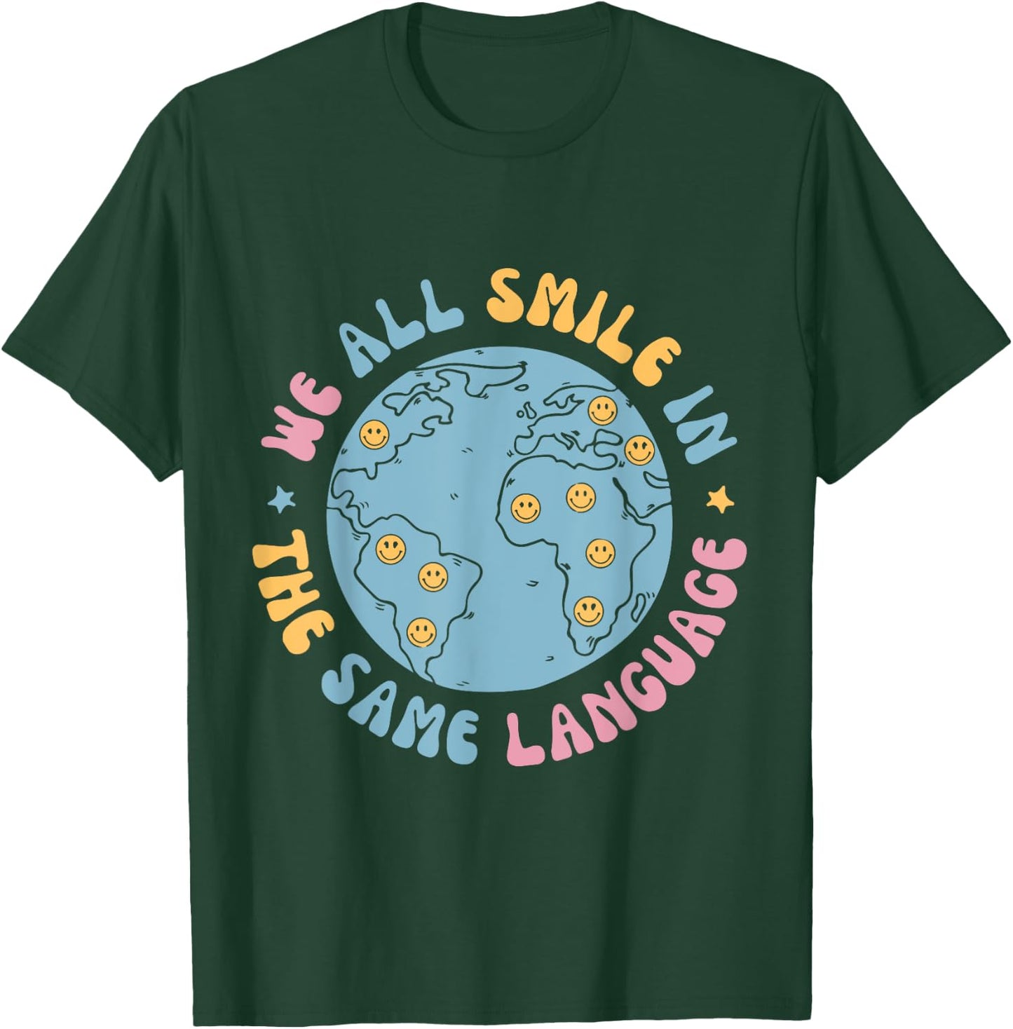 We All Smile In The Same Language Funny ESL Teacher T-Shirt - T-Shirt | Forest