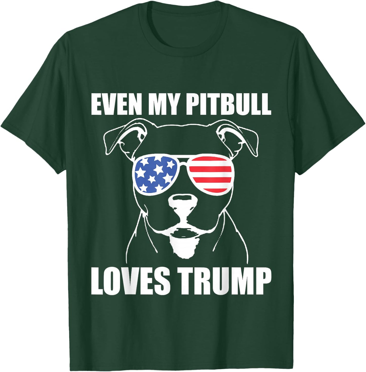 Even My Pitbull Loves Trump T-Shirt - T-Shirt | Forest