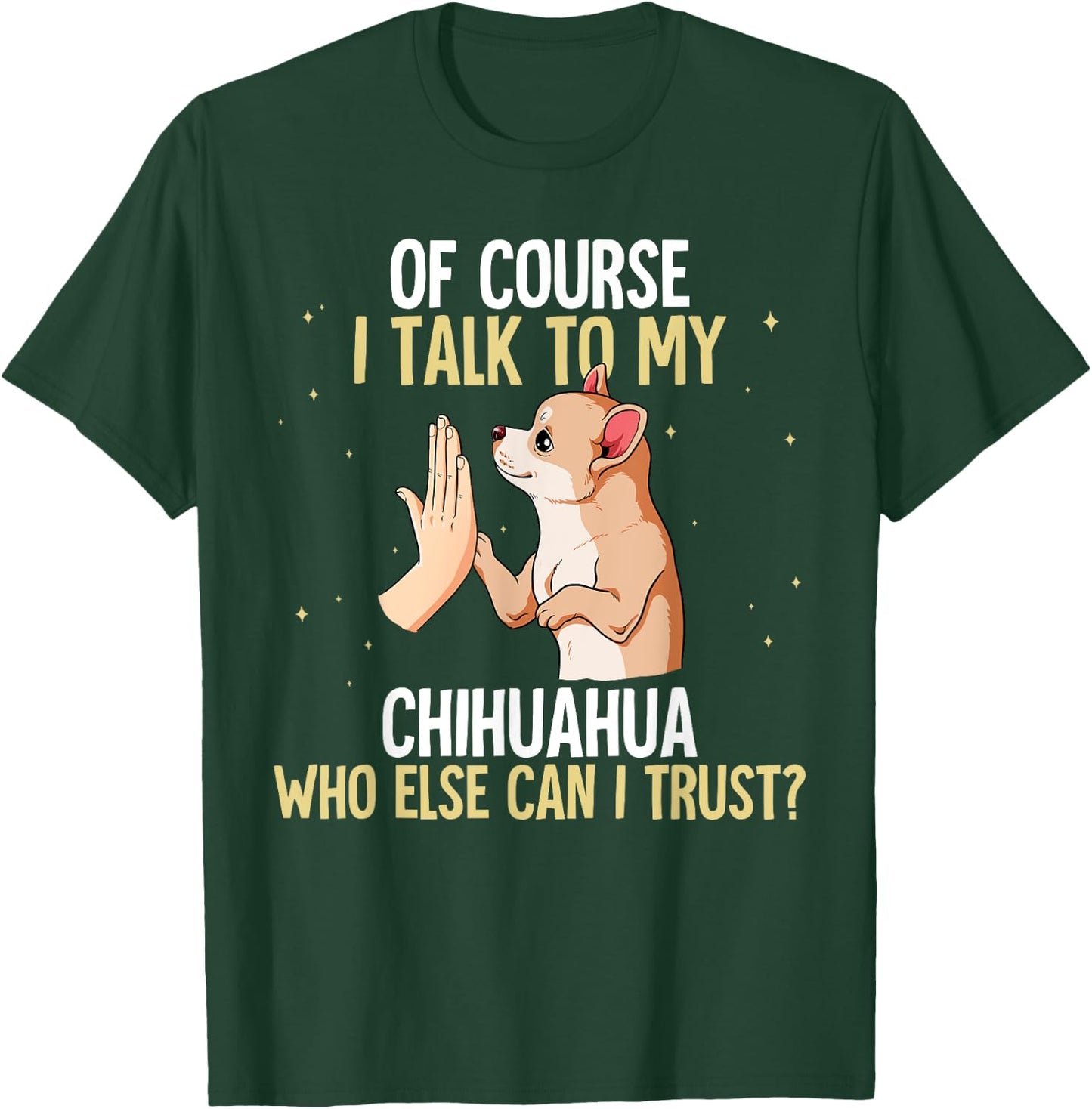 Chihuahua T-Shirt - T-Shirt | Forest
