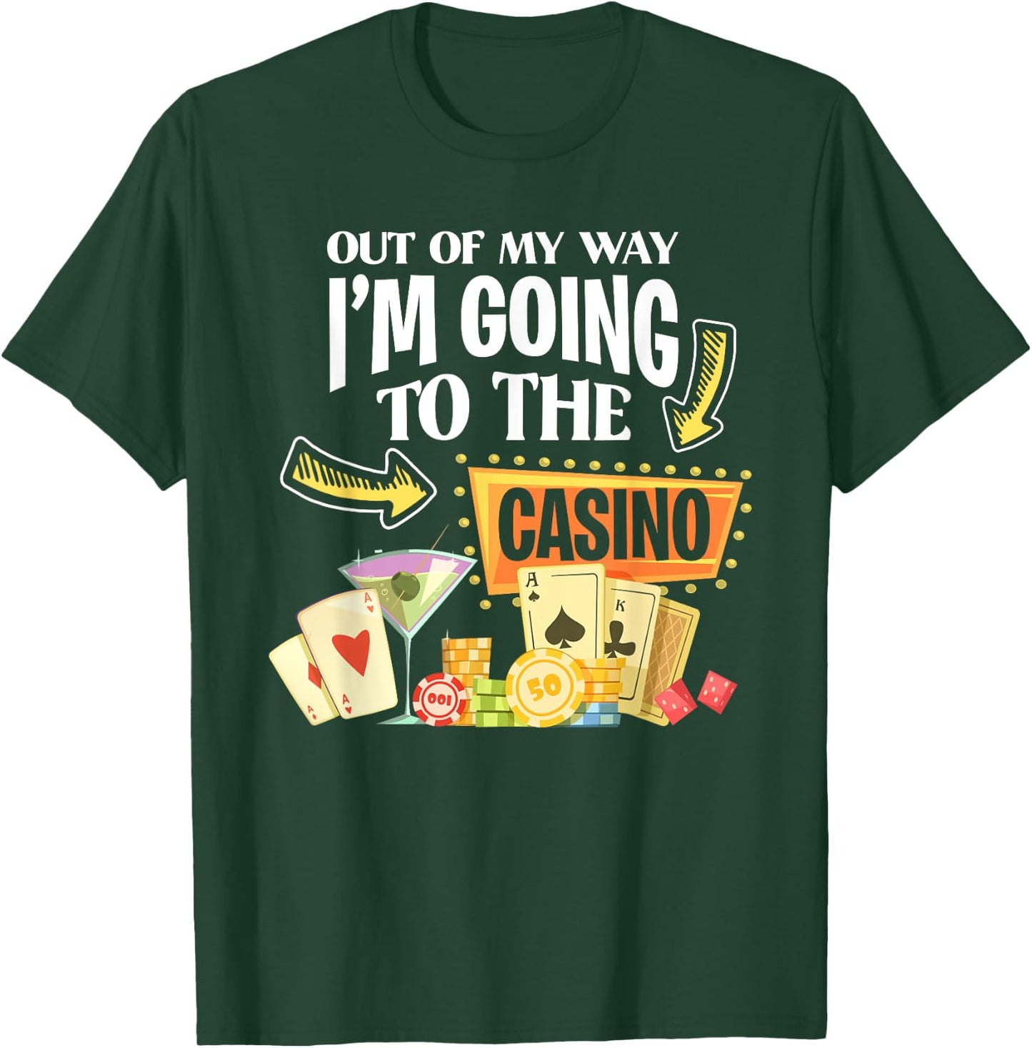 Out Of My Way I'm Going To The Casino - Luck Gamble T-Shirt - T-Shirt | Forest