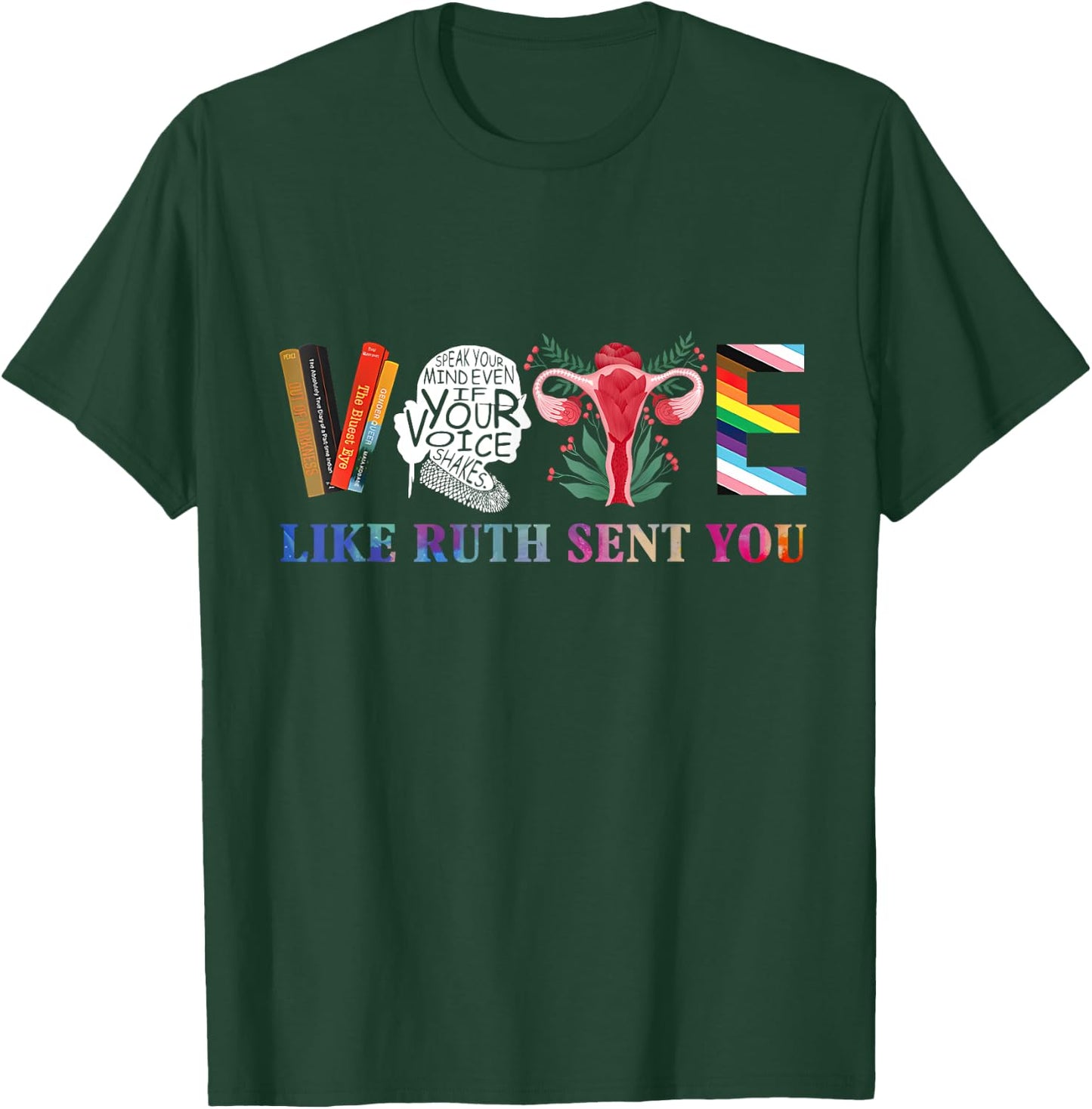 Vote Like Ruth Sent You T-Shirt - T-Shirt | Forest