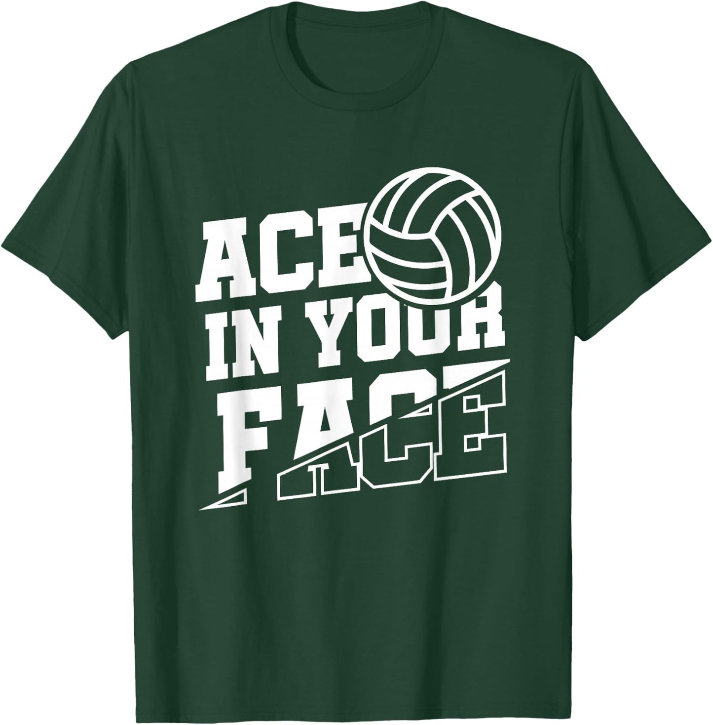 Ace In Your Face | Ball Sports | Volleyball Player T-Shirt - T-Shirt | Forest