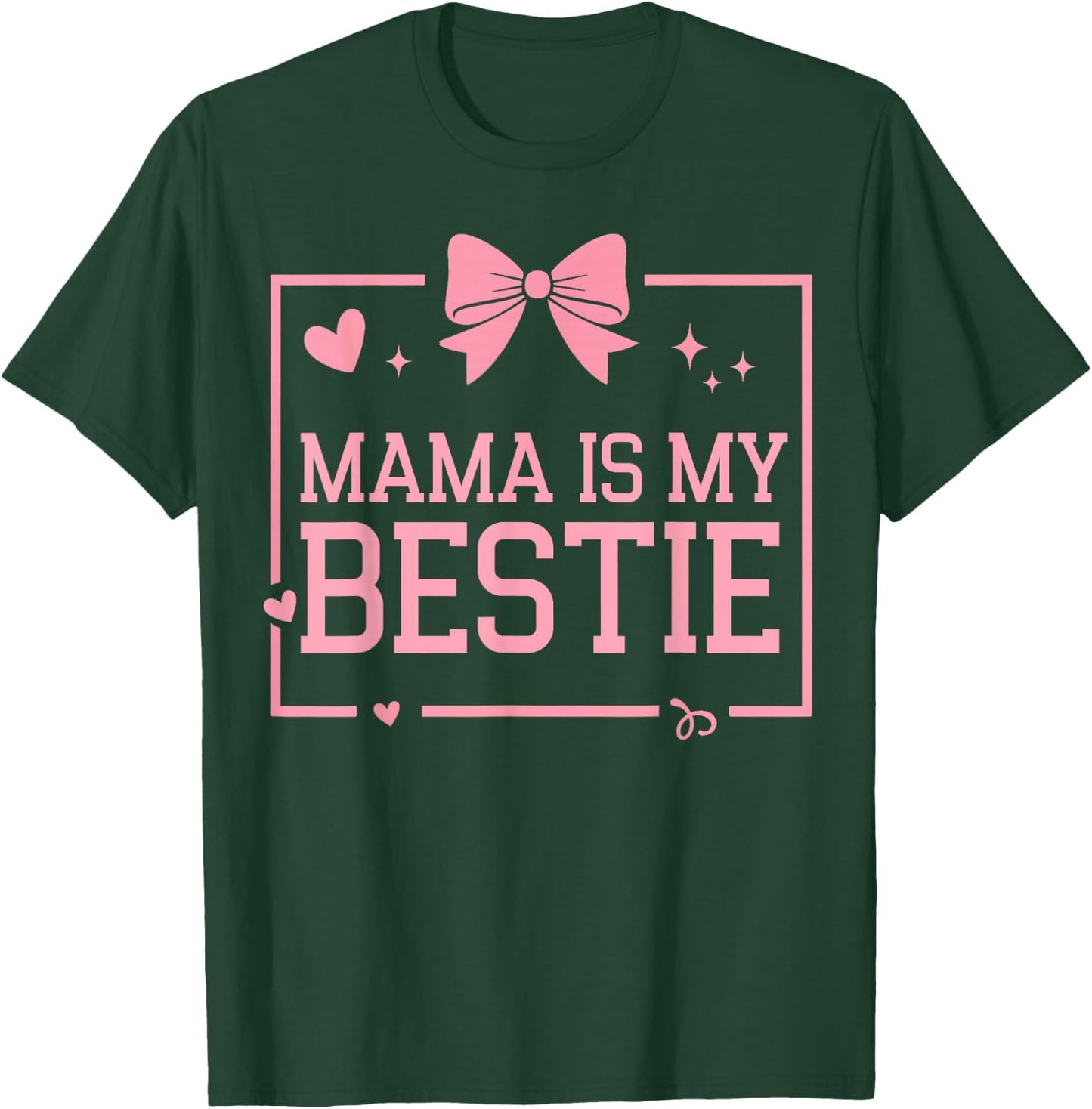 Mama is My Bestie Funny BFF Mom Mommy Mother Best Friend T-Shirt - T-Shirt | Forest