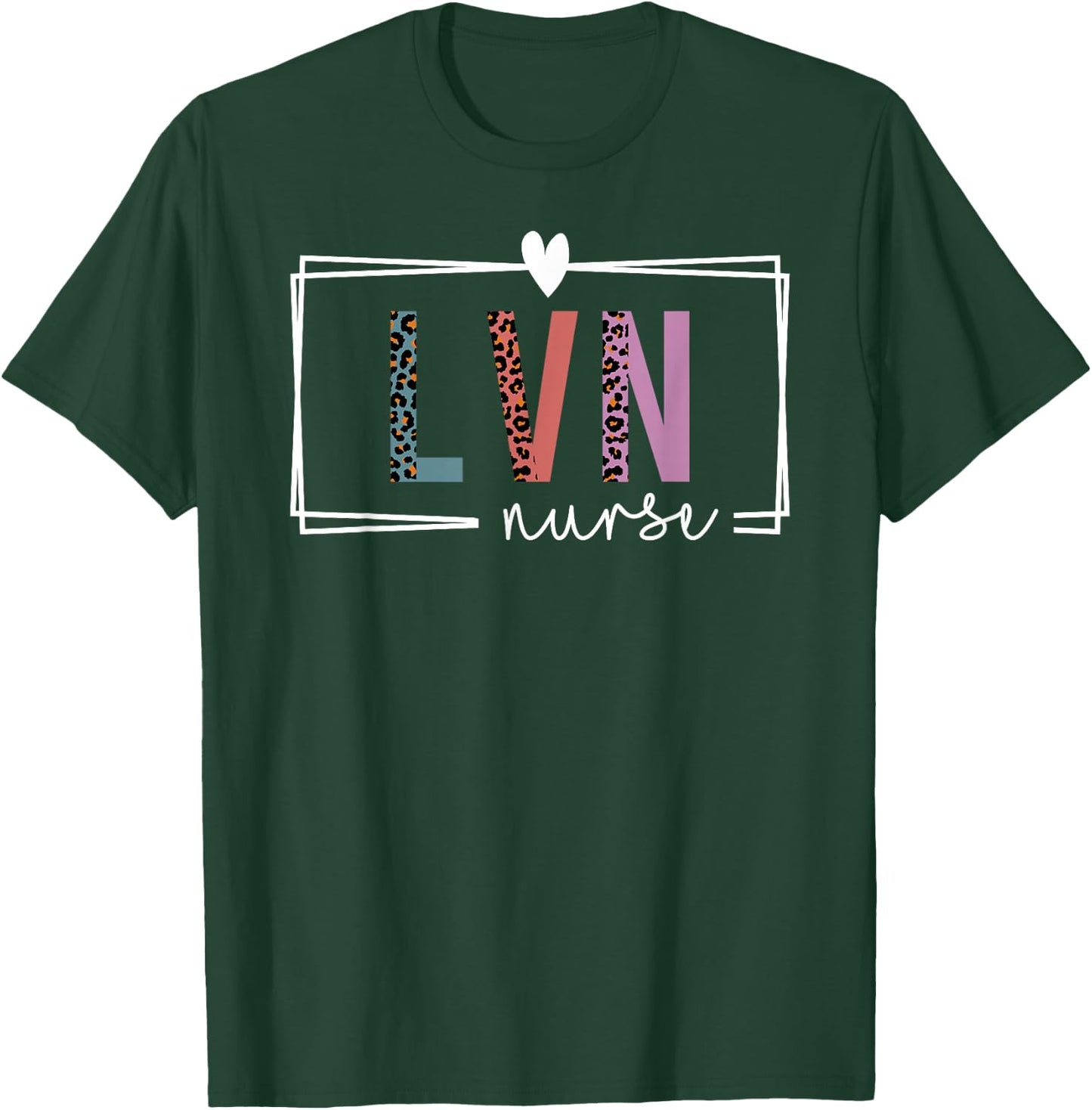 LVN Nurse Licensed Vocational Nurse Nurses Day T-Shirt - T-Shirt | Forest
