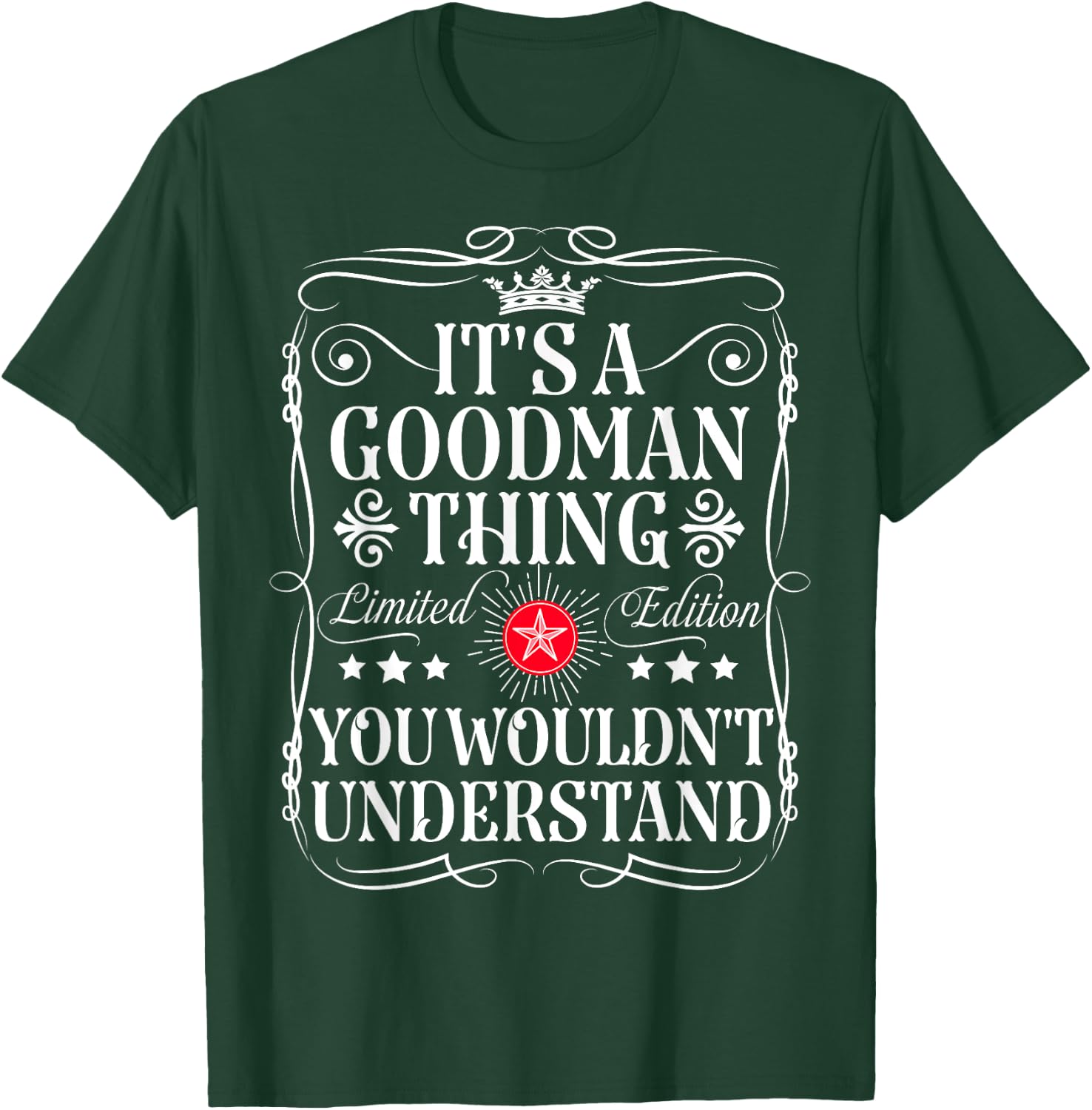 Goodman Name Its A Goodman Thing You Wouldn't Understand T-Shirt - T-Shirt | Forest