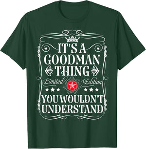 Goodman Name Its A Goodman Thing You Wouldn't Understand T-Shirt - T-Shirt | Forest