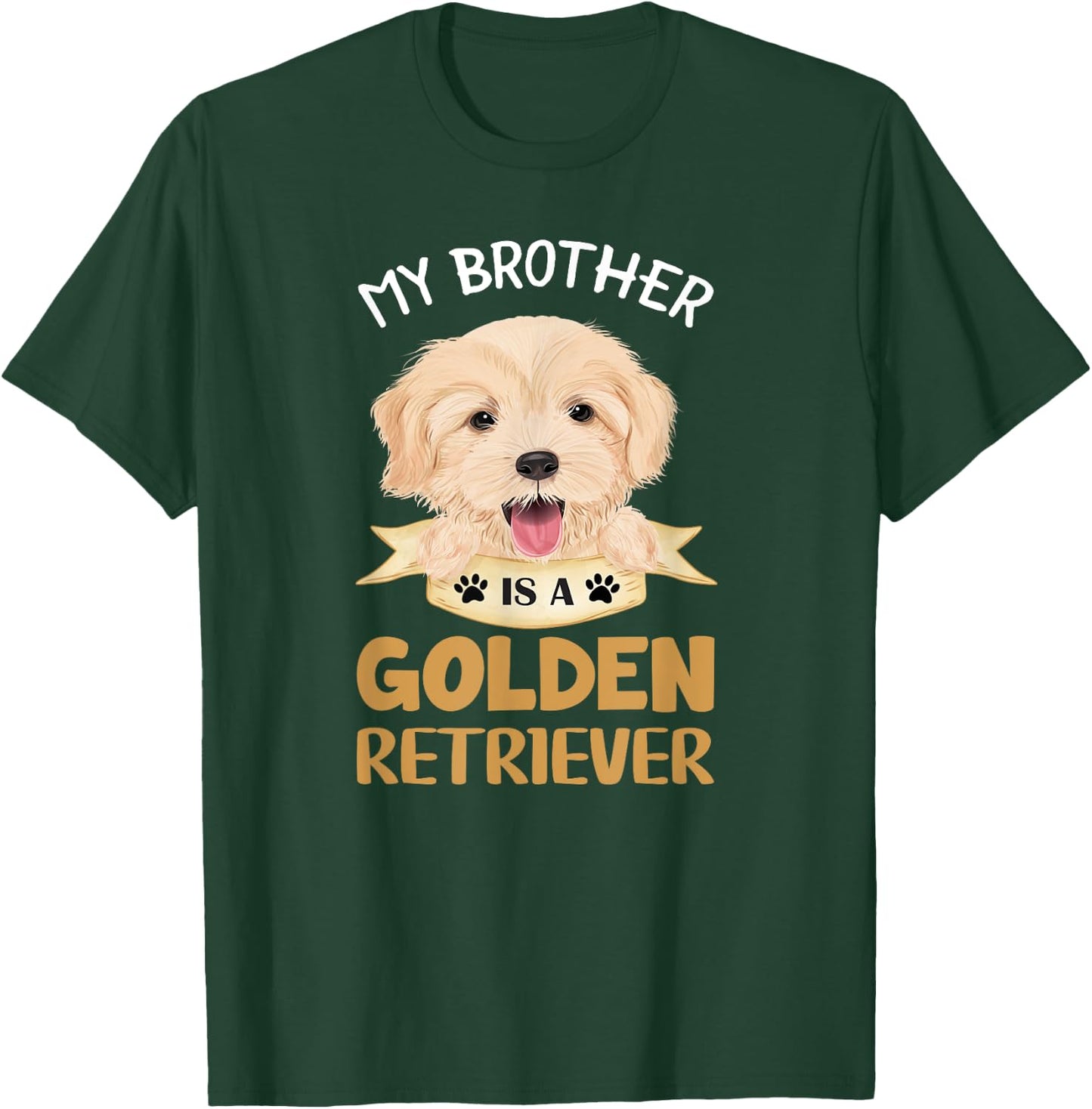 Golden Retriever Shirt My Brother Is A Golden Retriever T-Shirt - T-Shirt | Forest