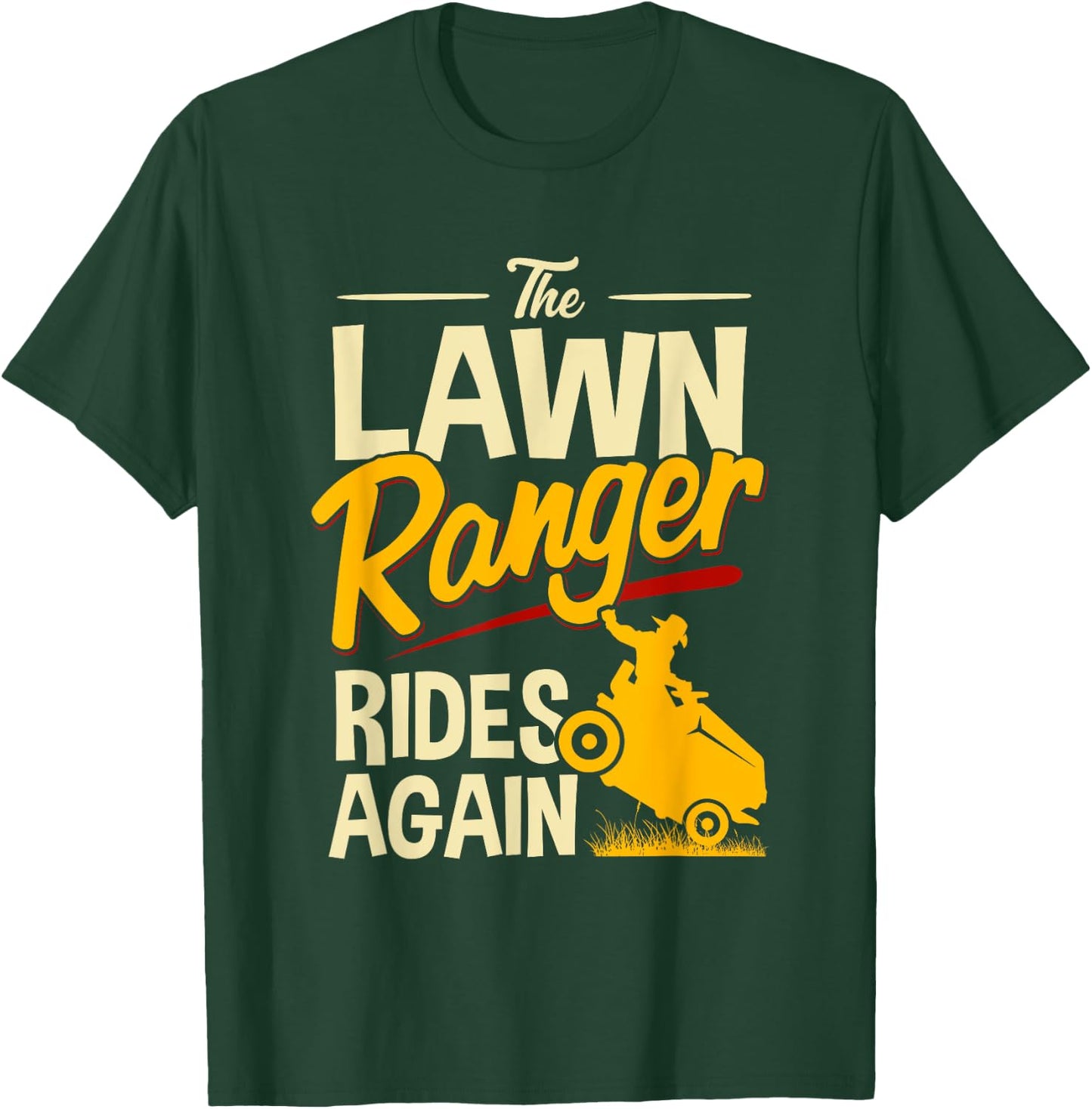 The Lawn Ranger Rides Again - Lawn Tractor Mowing T-Shirt - T-Shirt | Forest