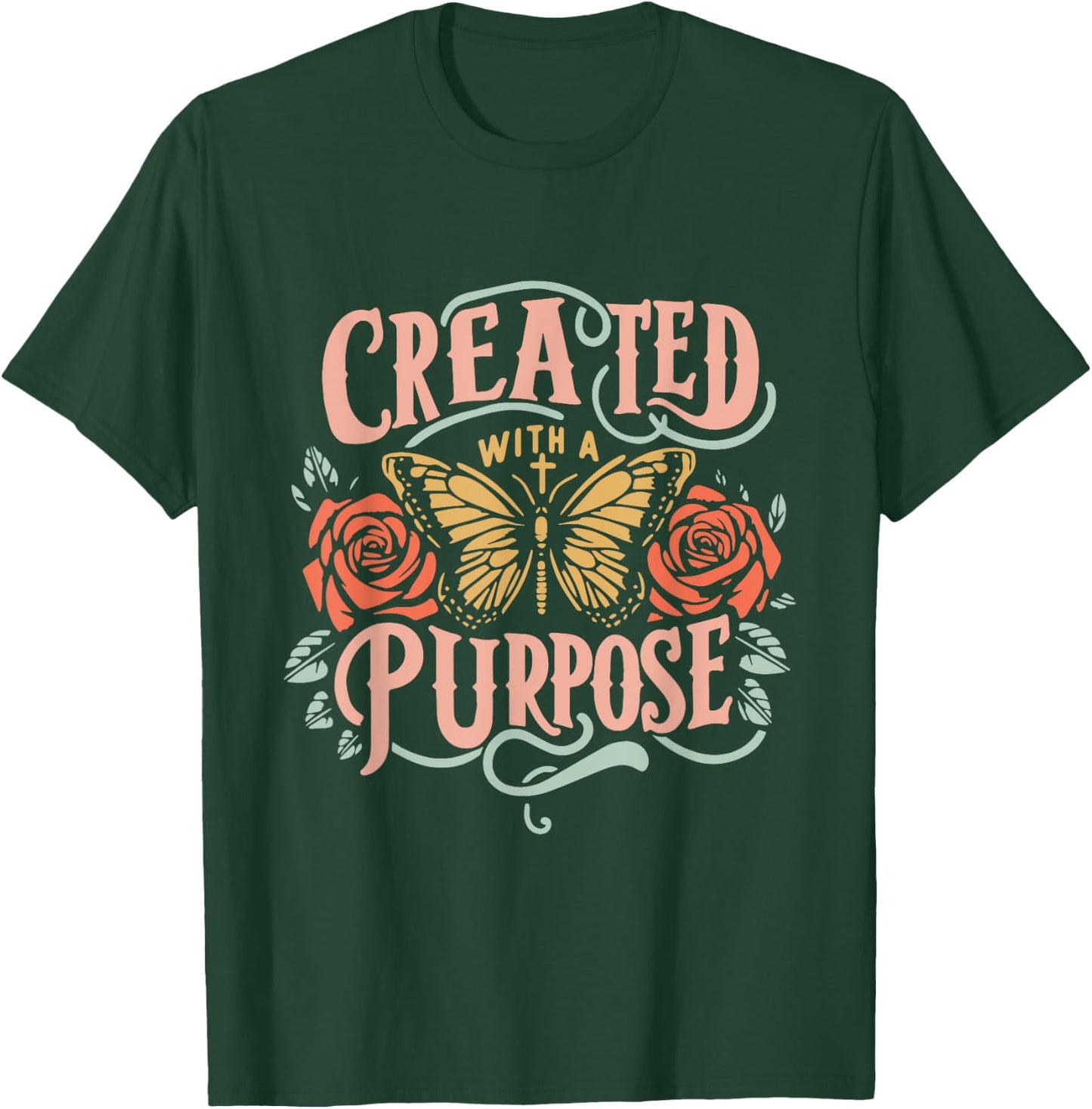Created With A Purpose T-Shirt - T-Shirt | Forest