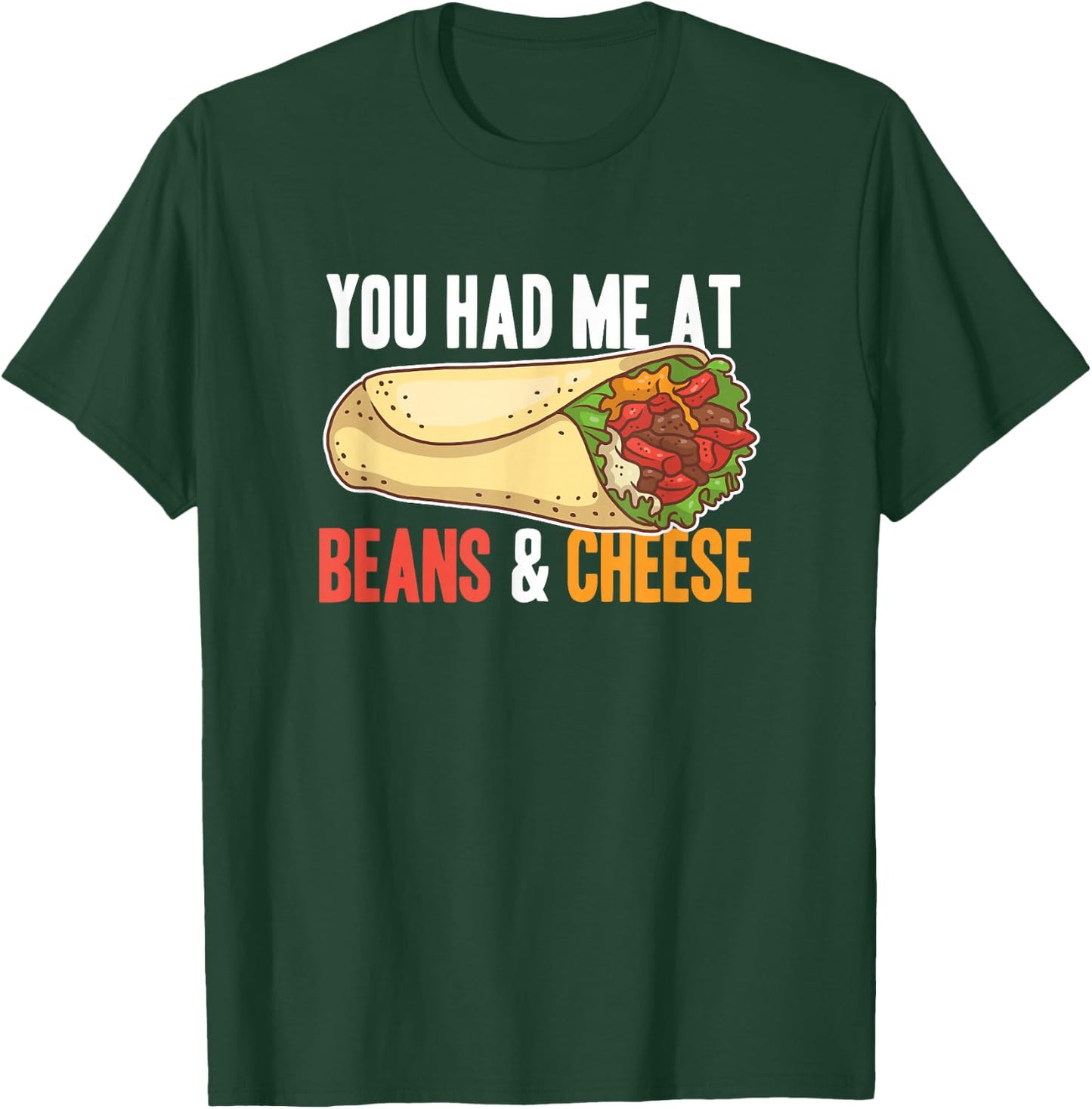 Burrito Beans And Cheese Cool Mexican Taco Food T-Shirt - T-Shirt | Forest
