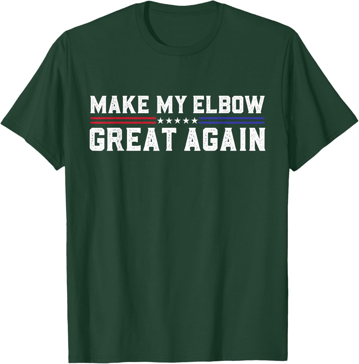Make My Elbow Great Again Funny Elbow Pain Surgery Recovery T-Shirt - T-Shirt | Forest