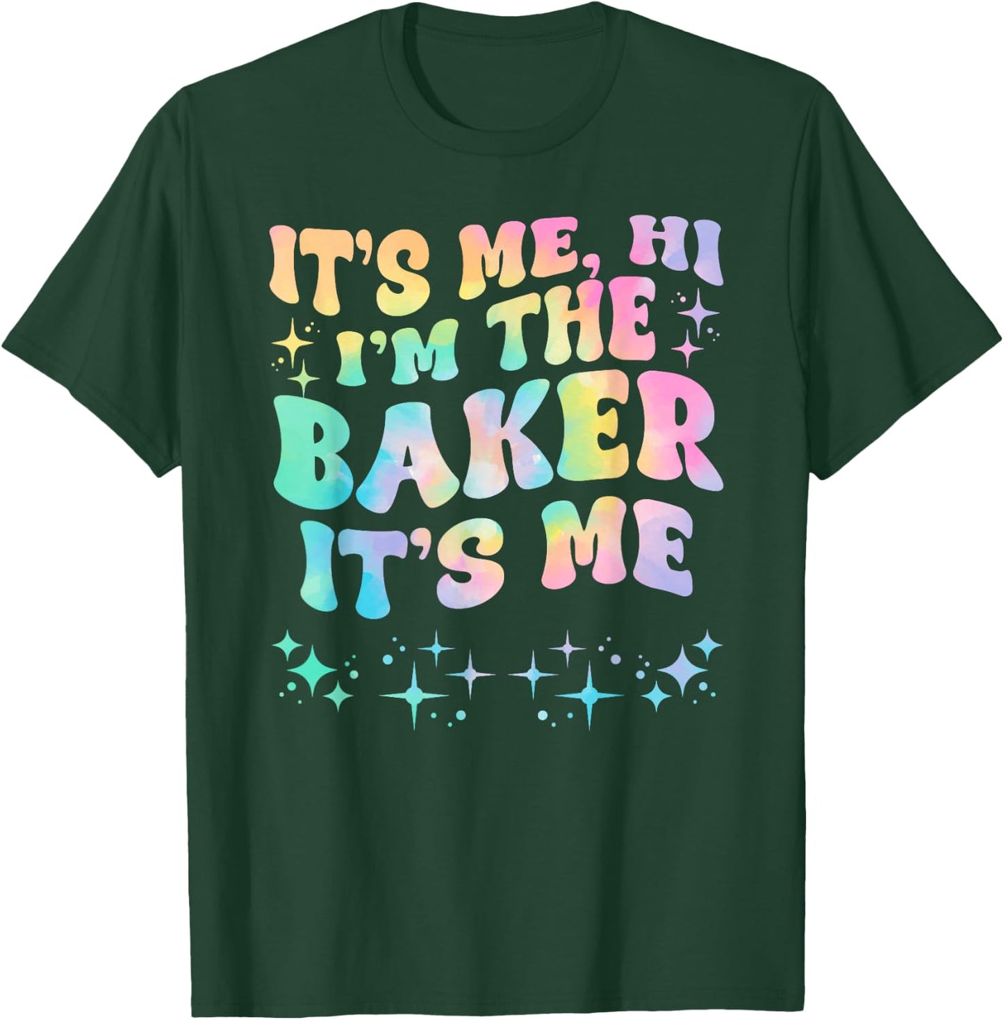 It's Me Hi I'm The Baker It's Me T-Shirt - T-Shirt | Forest