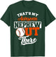 That's my Awesome Nephew out there Baseball T-Shirt - T-Shirt | Forest