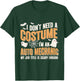 I Don't Need A Costume I'm an Auto Mechanic Funny Halloween T-Shirt - T-Shirt | Forest
