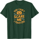 You Can't Scare Me. I Teach SPED. Halloween T-Shirt - T-Shirt | Forest
