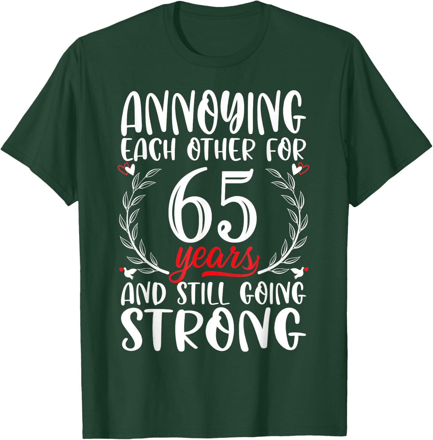 Annoying Each Other For 65 Years 65th Wedding Anniversary T-Shirt - T-Shirt | Forest
