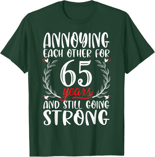 Annoying Each Other For 65 Years 65th Wedding Anniversary T-Shirt - T-Shirt | Forest