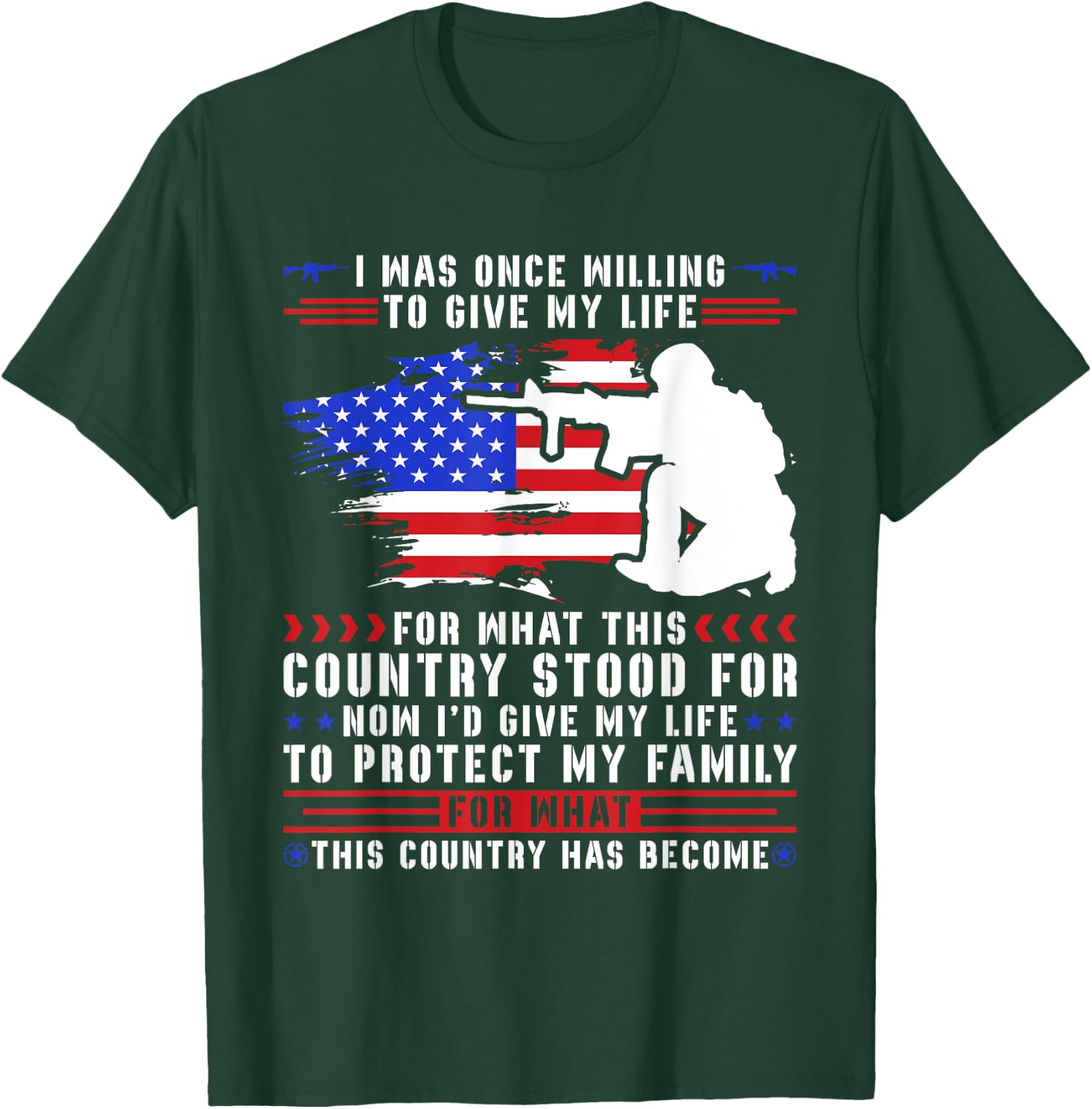 I Was Once Willing To Give My Life For What This Country T-Shirt - T-Shirt | Forest