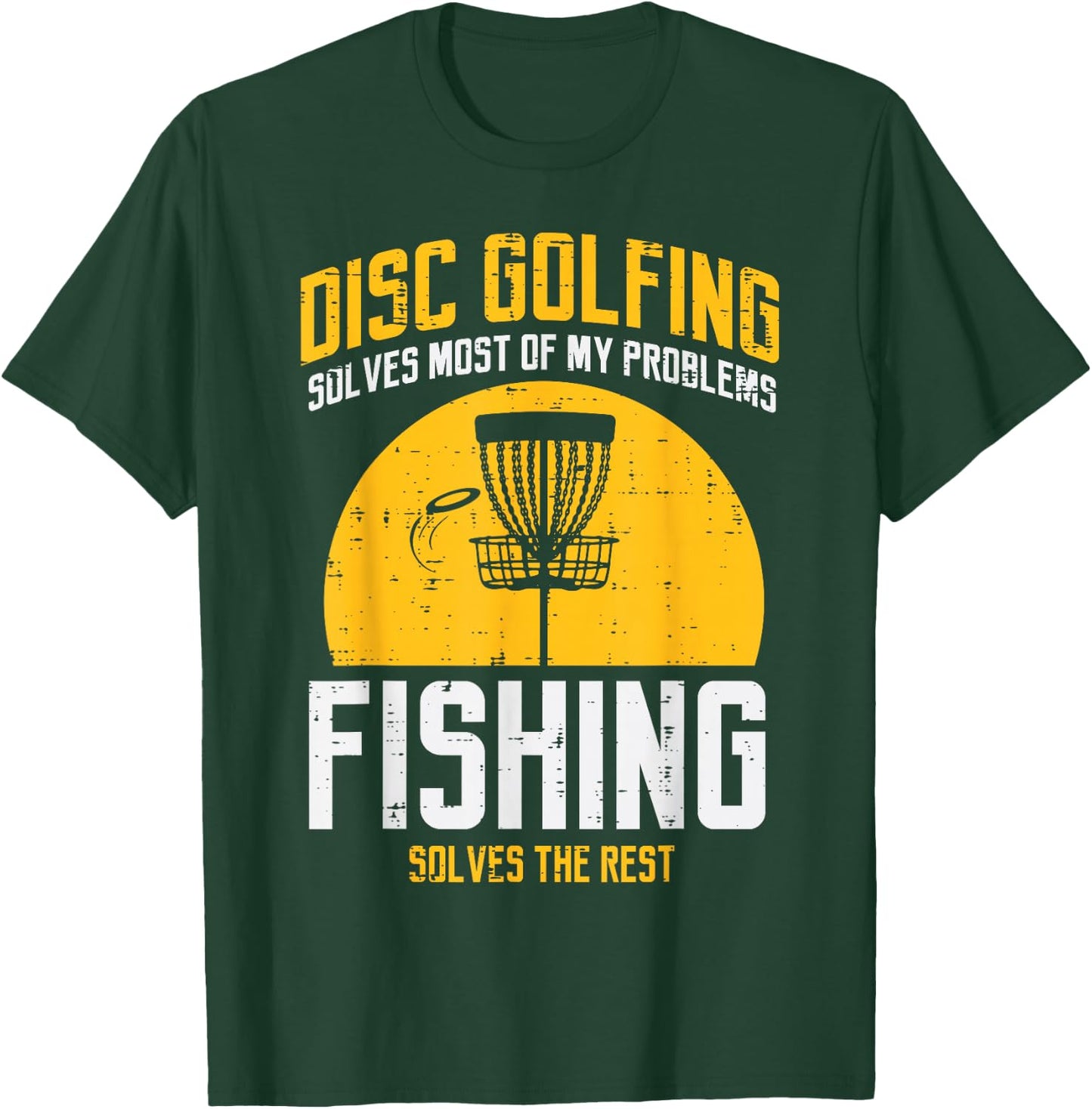 Disc Golfing Solves Most Problems Fishing Fun Men Women Kids T-Shirt - T-Shirt | Forest