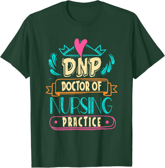 DNP Doctor of Nursing Practice Symbol Tool RN Nurse T-Shirt - T-Shirt | Forest