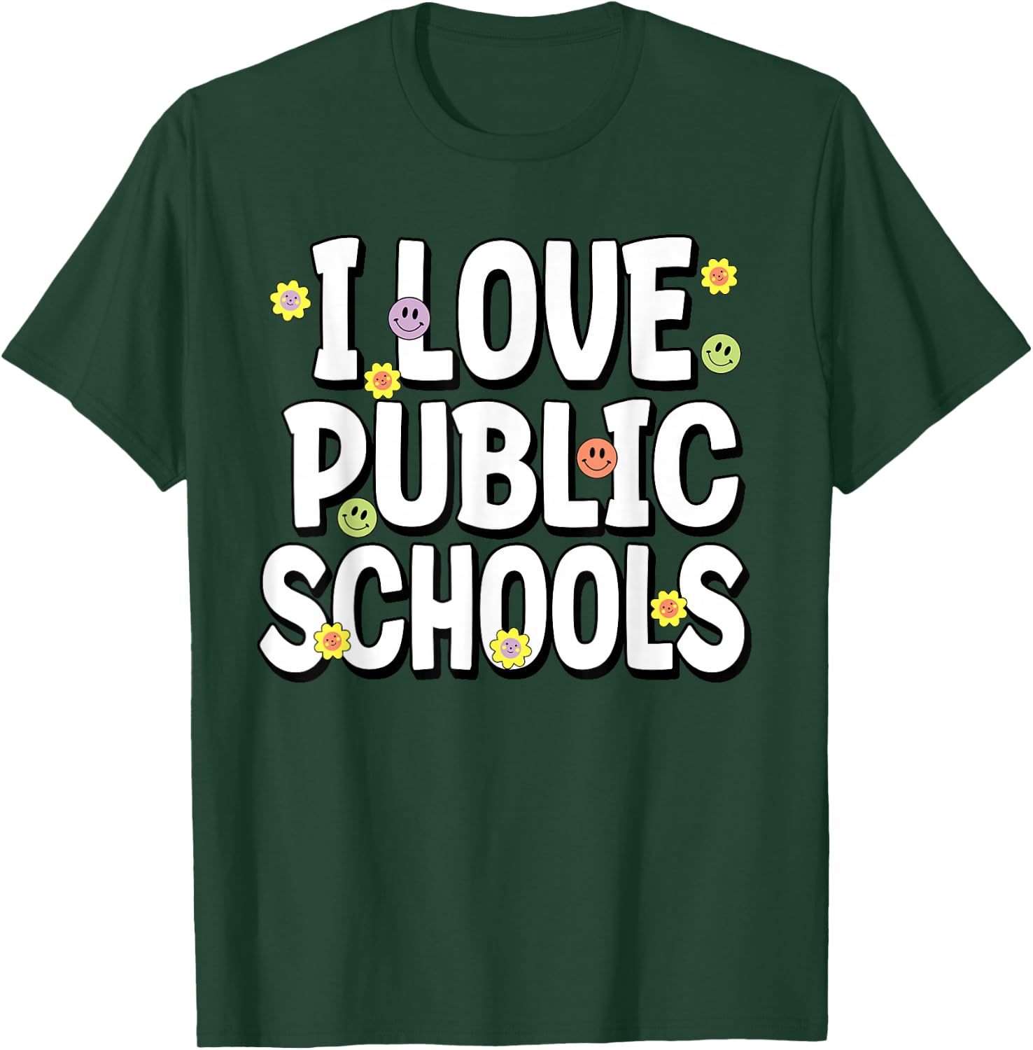 I Love Public Education Schools Student Teacher Appreciation T-Shirt - T-Shirt | Forest