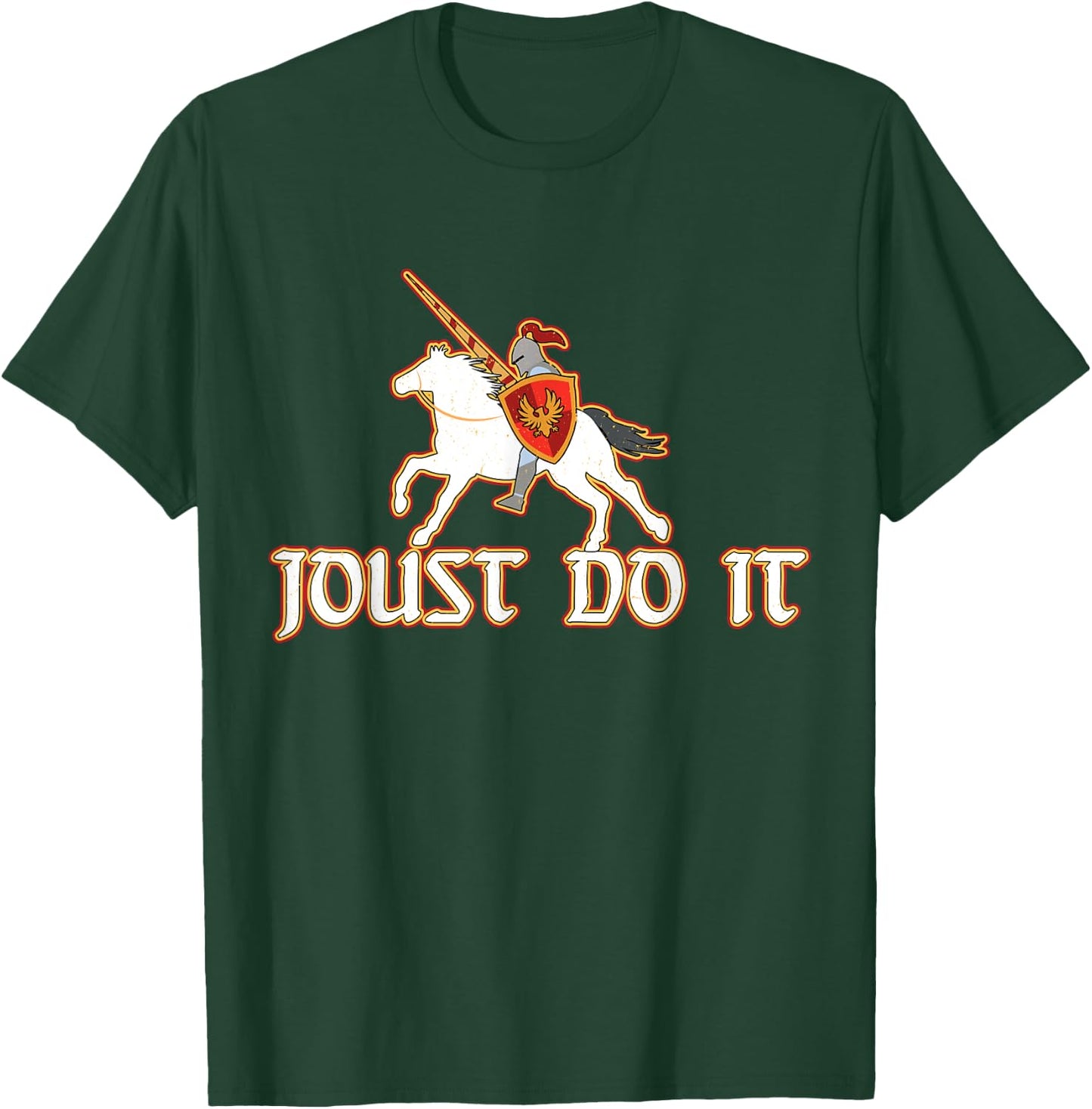 Joust Do It Funny Knight Medieval Jousting Ren Faire T-Shirt - T-Shirt | Forest