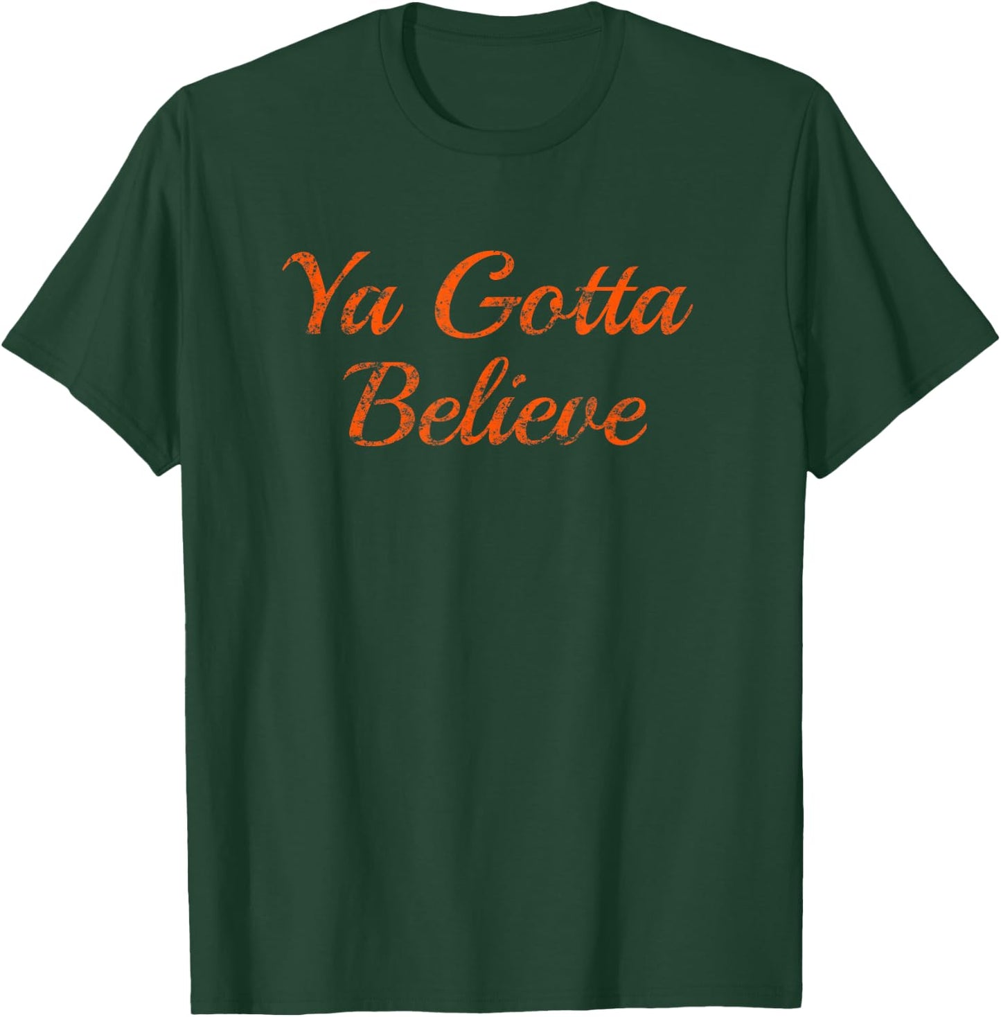 Ya Gotta Believe New York Vintage T-Shirt - T-Shirt | Forest