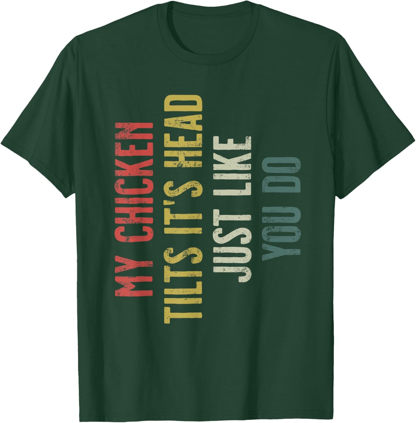 Retro My Chicken Tilts It's Head Funny Chicken Gift T-Shirt - T-Shirt | Forest