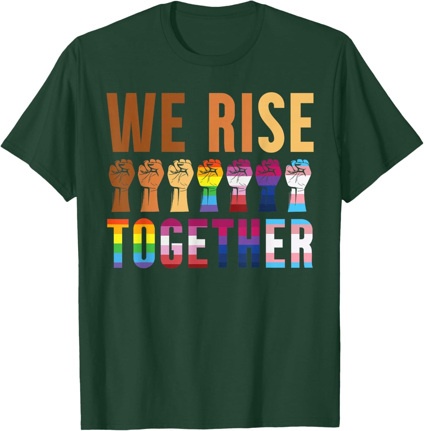 We Rise Together for a Equality Social Justice Fans T-Shirt - T-Shirt | Forest