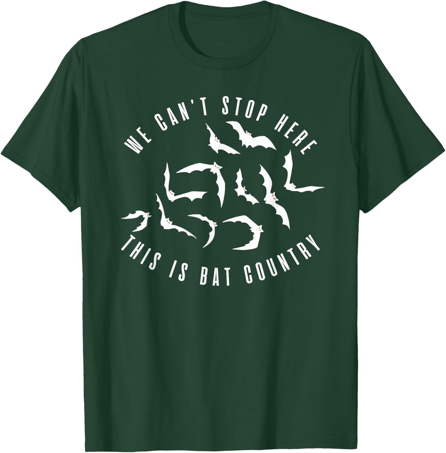We Can't Stop Here, This Is Bat Country Quote T-Shirt - T-Shirt | Forest