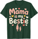 Mama is My Bestie Kids Bestie Mothers T-Shirt - T-Shirt | Forest