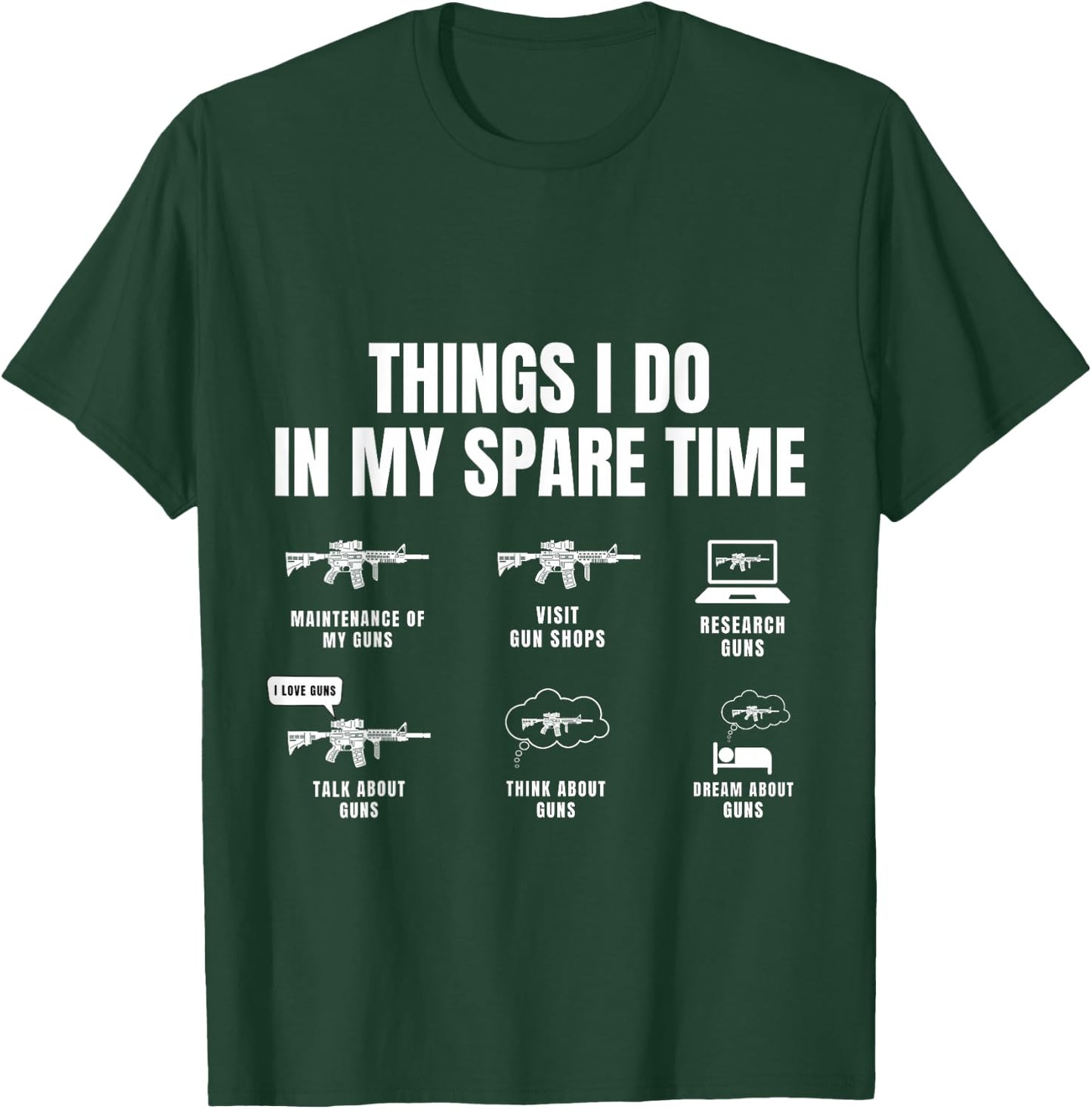 Things I Do In My Spare Time Funny Gun Lover Gun Enthusiast T-Shirt - T-Shirt | Forest