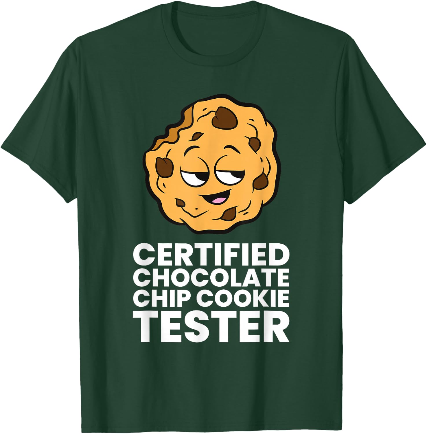Certified Chocolate Chip Cookie Tester T-Shirt - T-Shirt | Forest