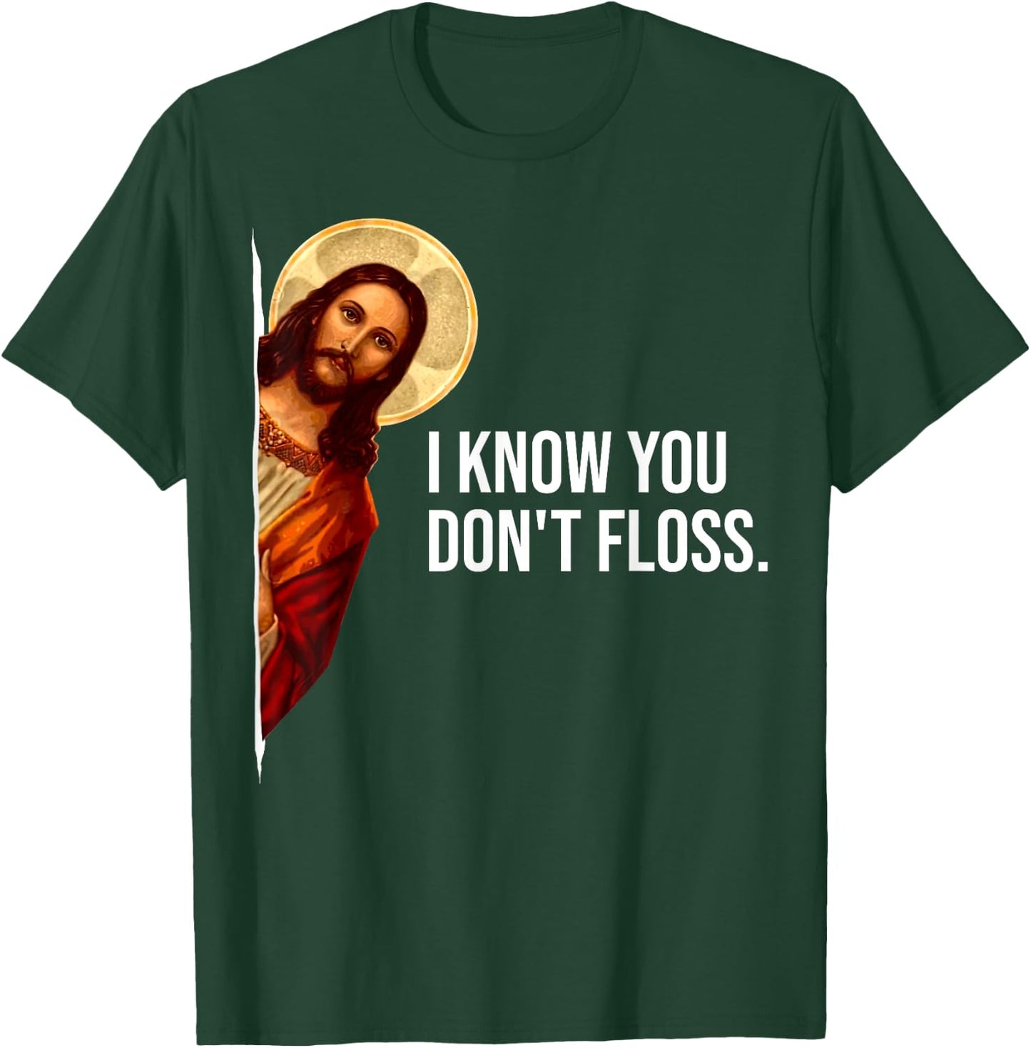 Dental Hygienist Jesus I Know You Don't Floss RDH Graduation T-Shirt - T-Shirt | Forest