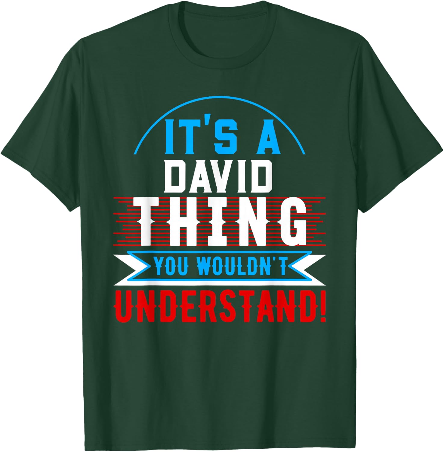 It's A DAVID Thing You Wouldn't Understand DAVID T-Shirt - T-Shirt | Forest