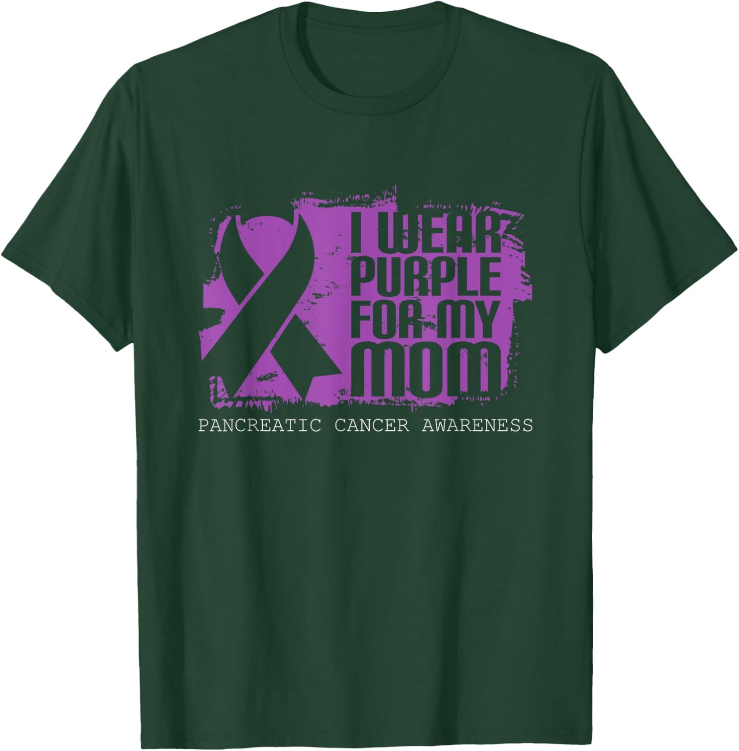 I Wear Purple For My Mom Pancreatic Cancer Awareness T-Shirt - T-Shirt | Forest