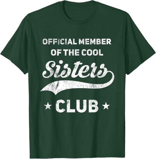Official Member Cool Sisters Club Funny Sister T-Shirt - T-Shirt | Forest