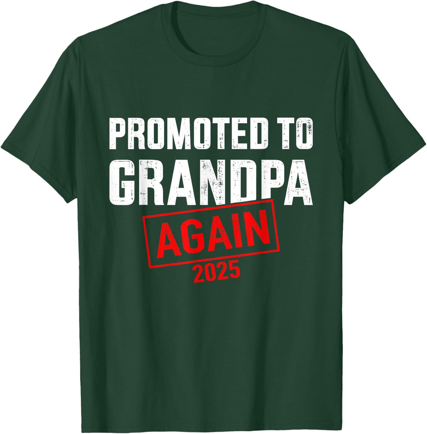 Promoted to grandpa 2025 again T-Shirt - T-Shirt | Forest