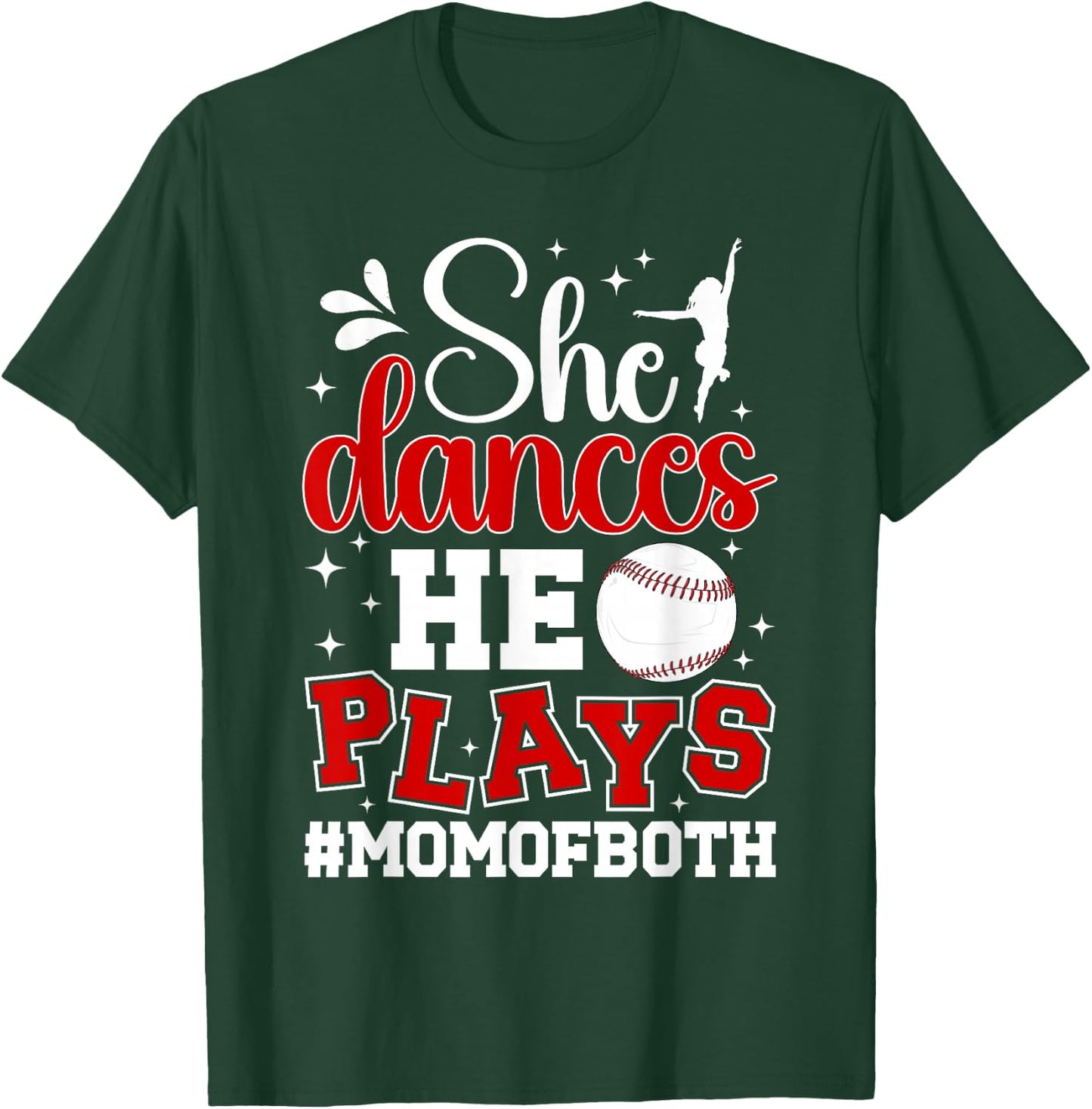 She Dances He Plays Mom Of Both Dance And Baseball Mom T-Shirt - T-Shirt | Forest